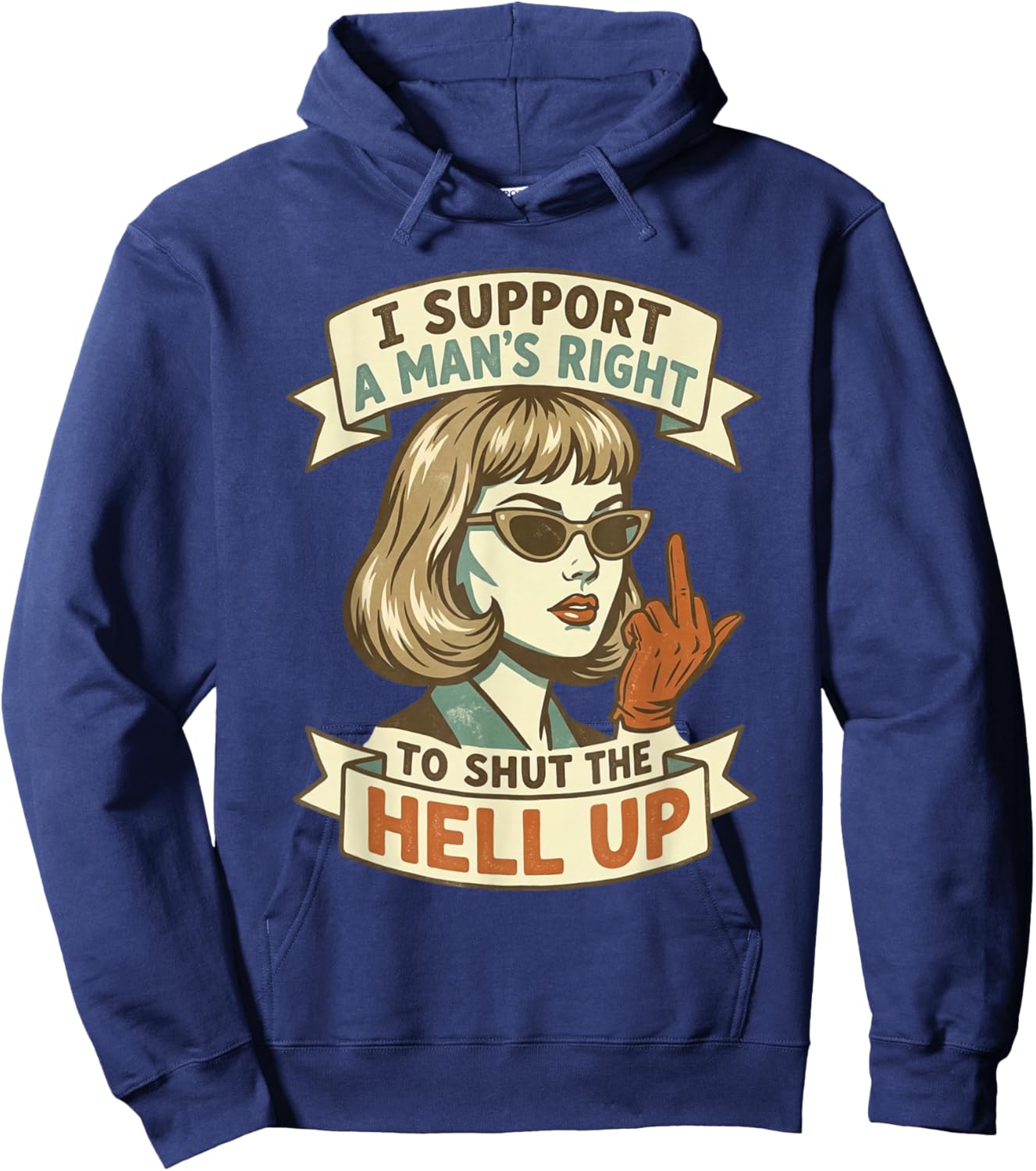 I Support A Man's Right to Shut Up Hoodie - Hoodie | Navy