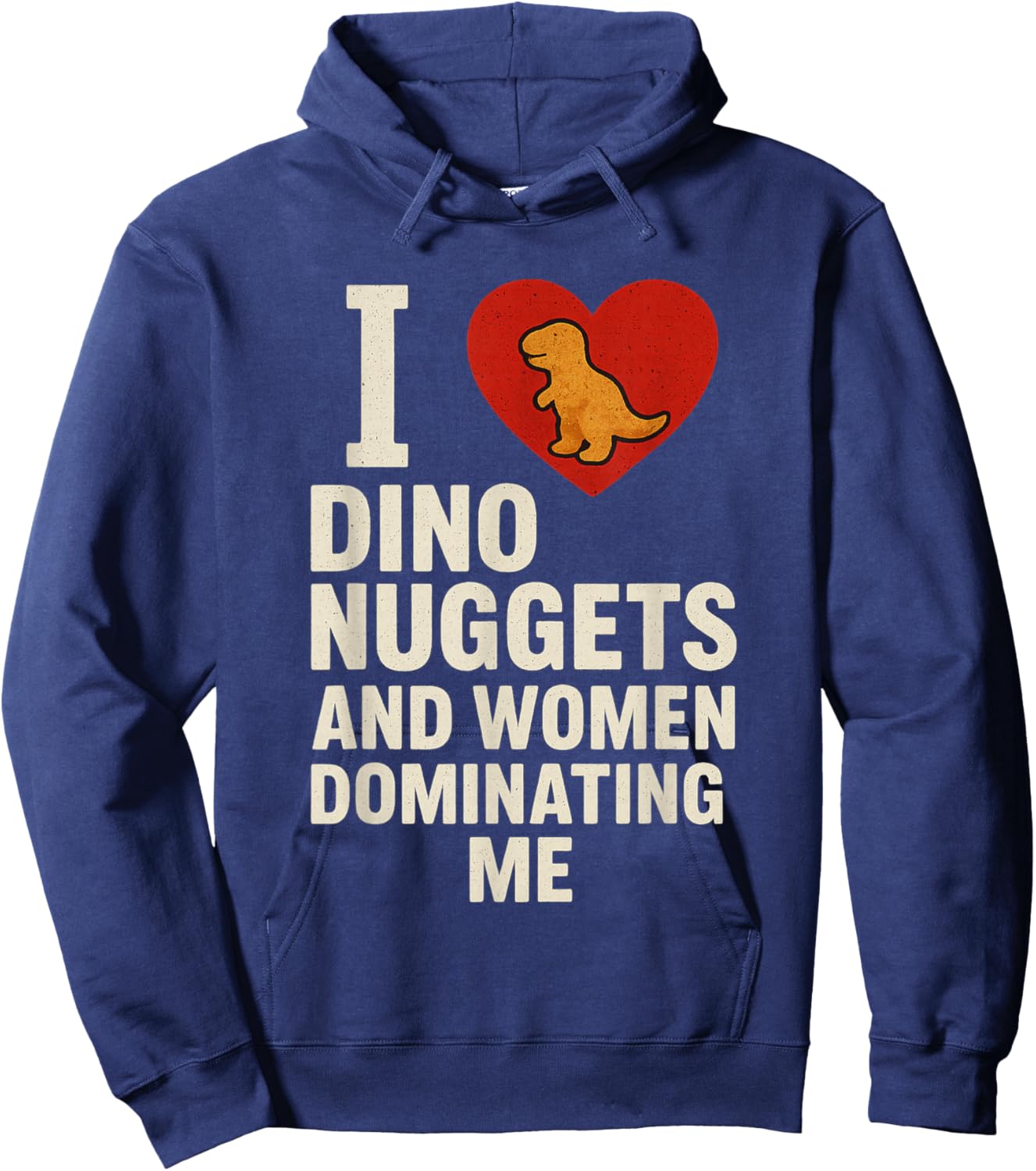 I Love Dino Nuggets and Women Who Dominate Me Hoodie - Hoodie | Navy