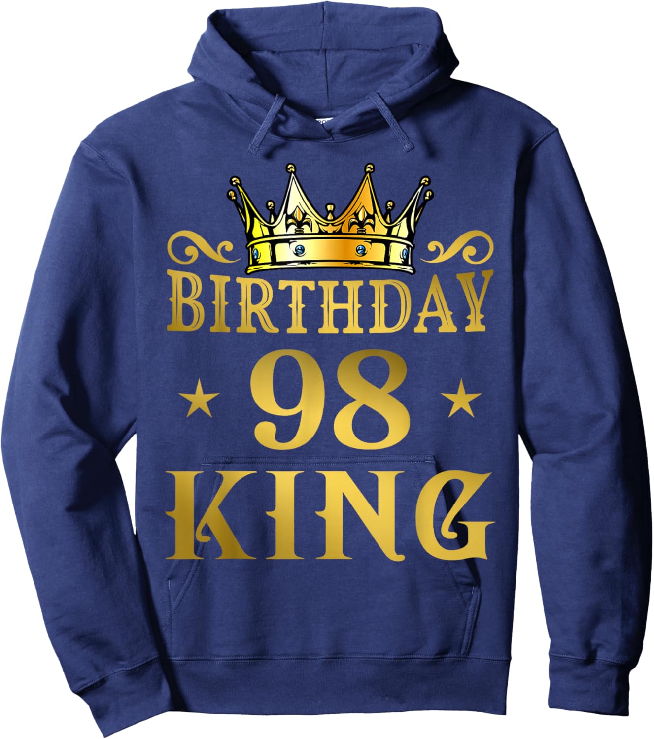 Birthday King 98 Ans Homme Anniversaire Hoodie - Hoodie | Navy