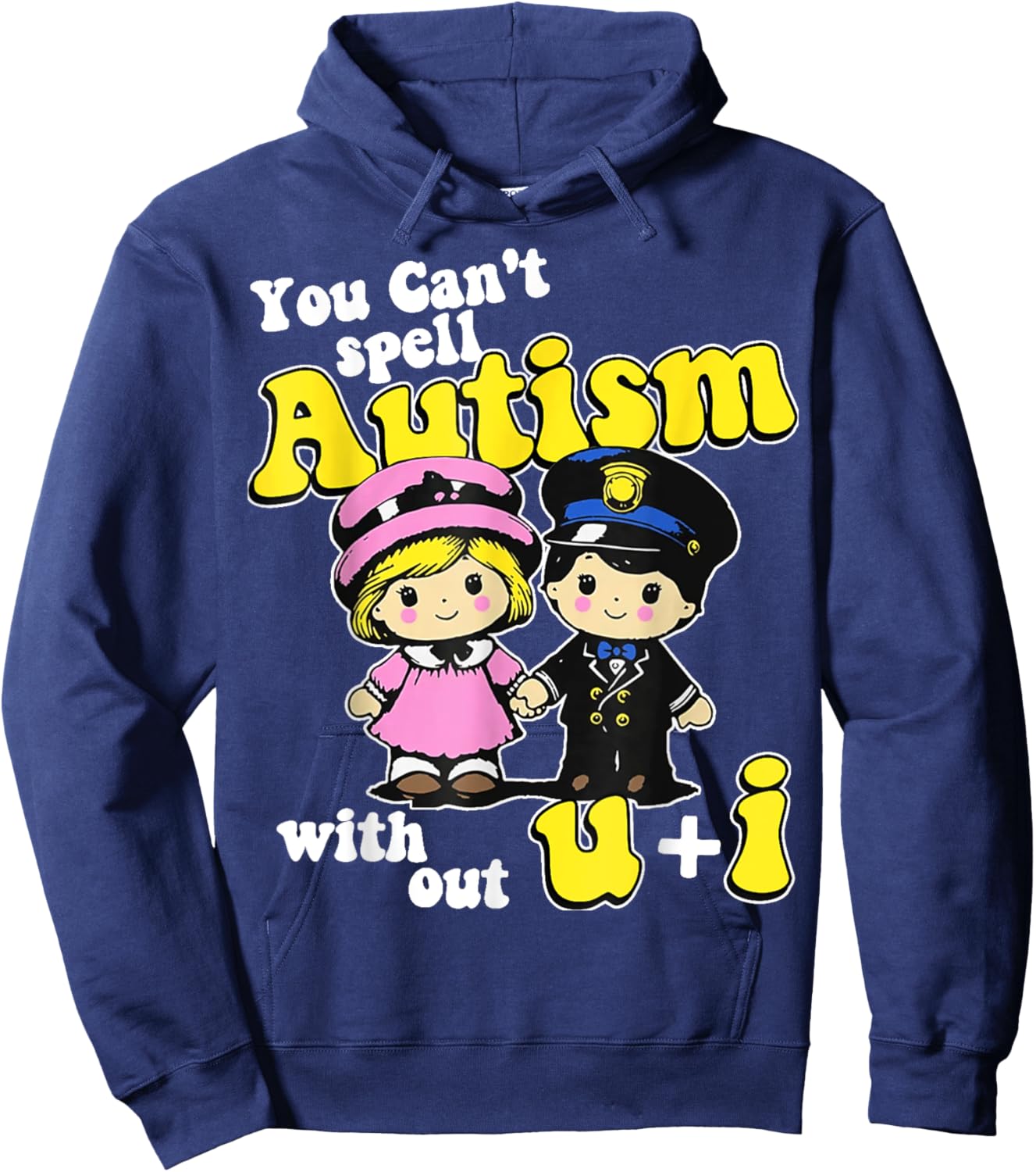You Can't Spell Autism Without U + I Hoodie - Hoodie | Navy