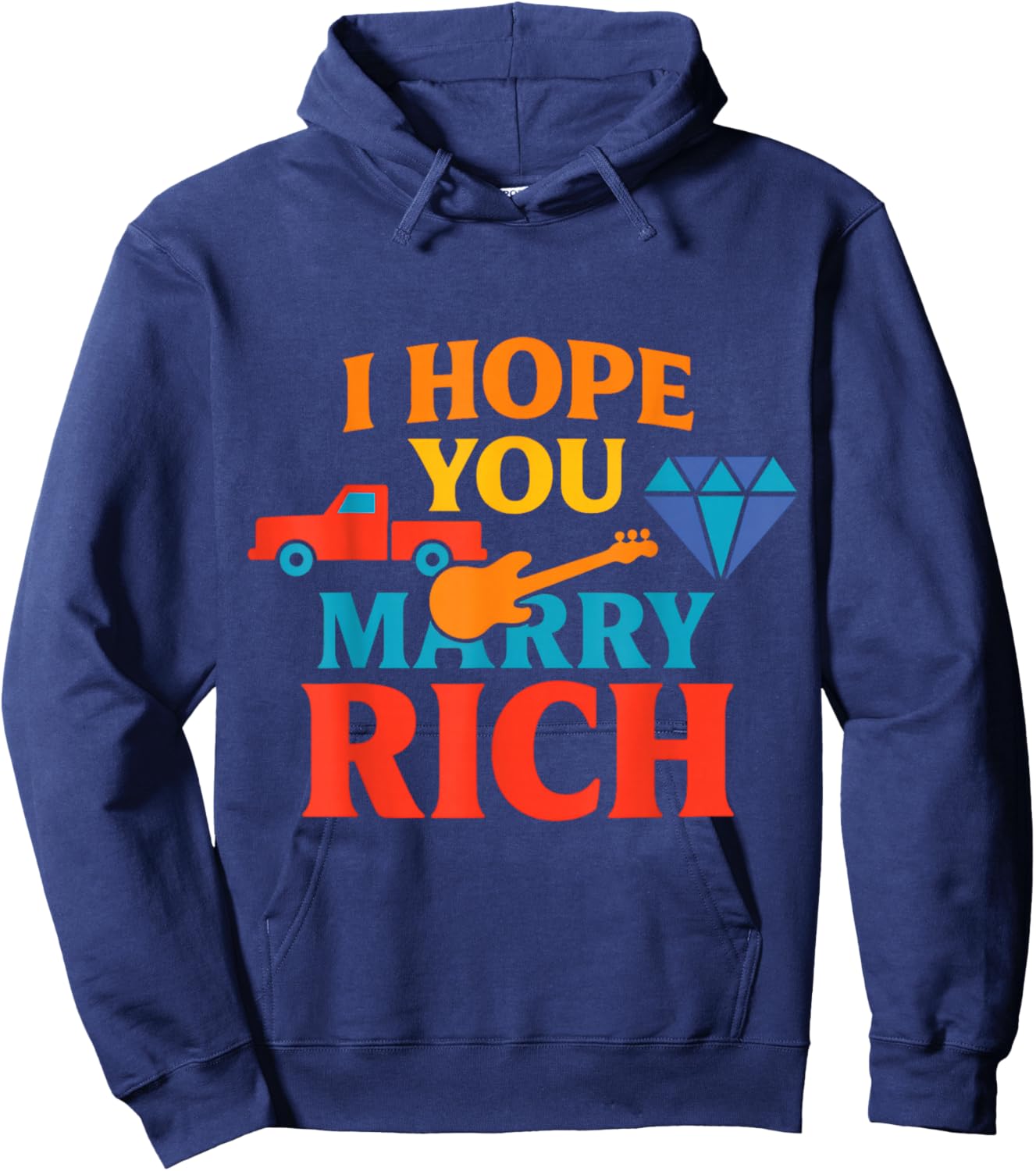 I Hope You Marry Rich Hoodie - Hoodie | Navy