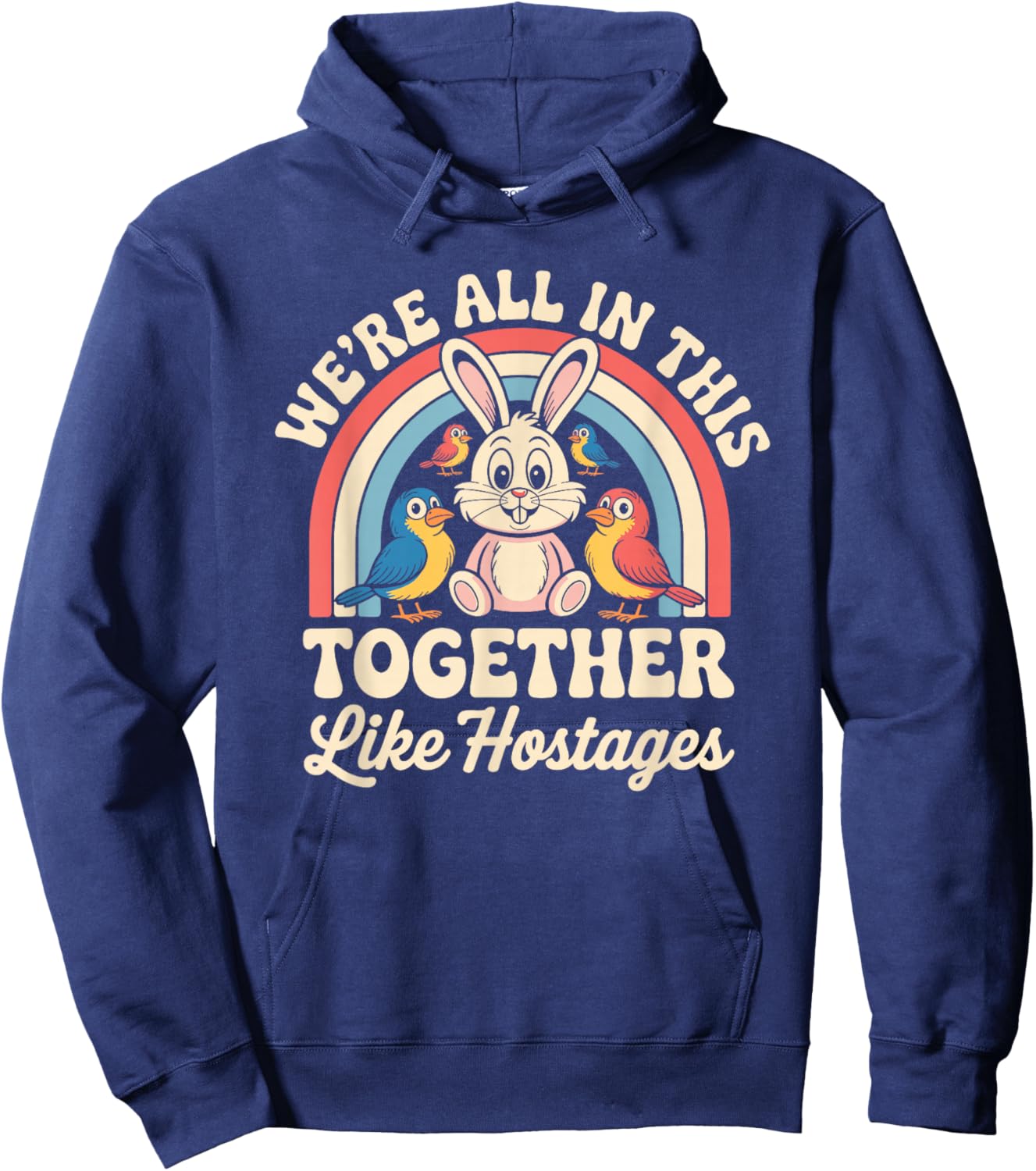 We're All in This Together Like Hostages Hoodie - Hoodie | Navy