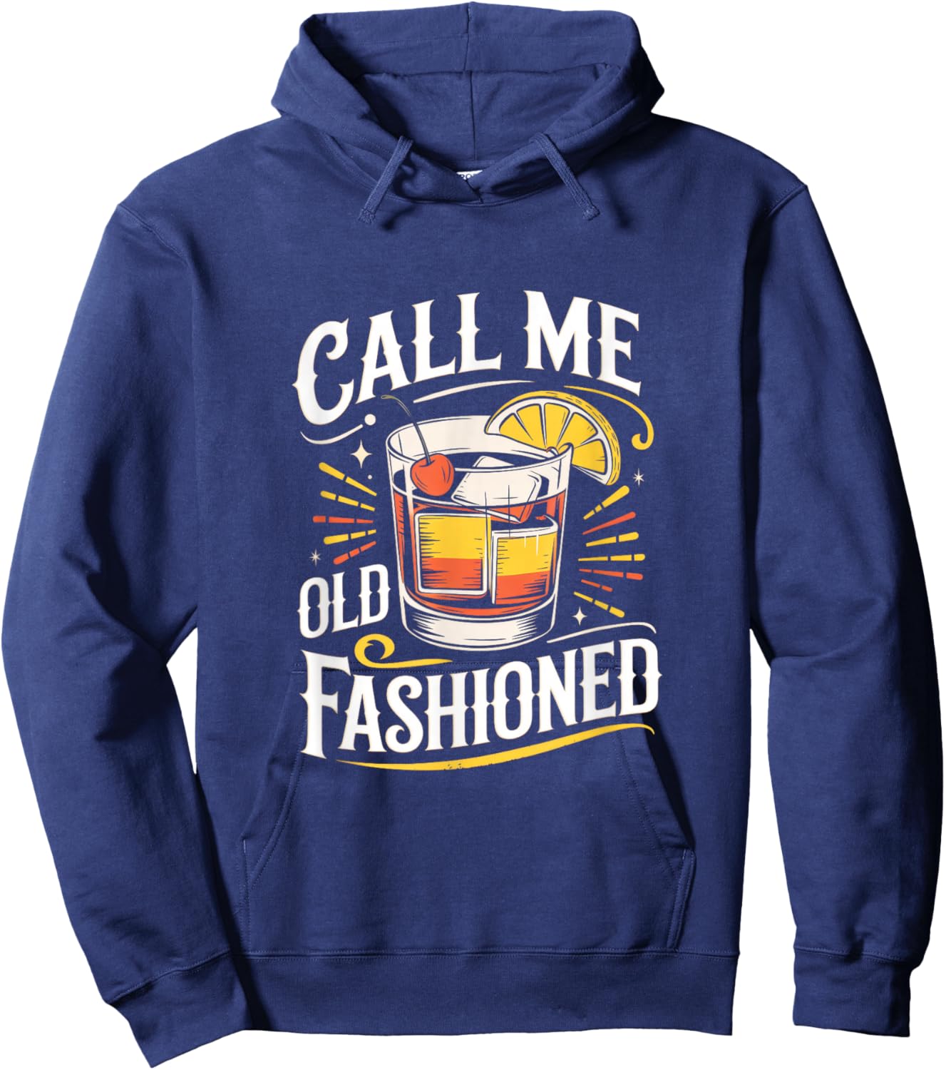 Call Me Old Fashioned - Whiskey Funny Humor Hoodie - Hoodie | Navy