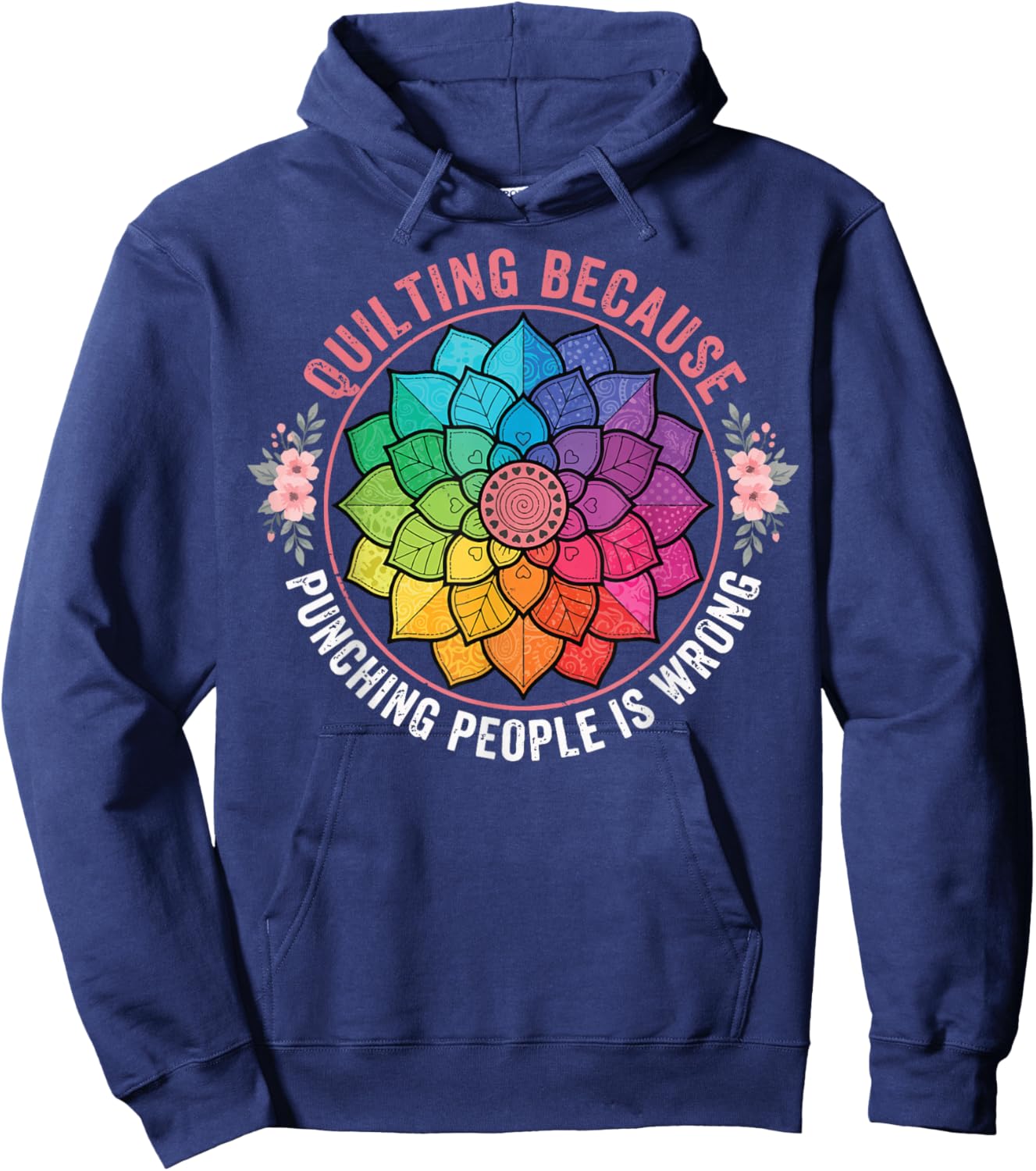 Quilting Because Punching People is Wrong Hoodie - Hoodie | Navy