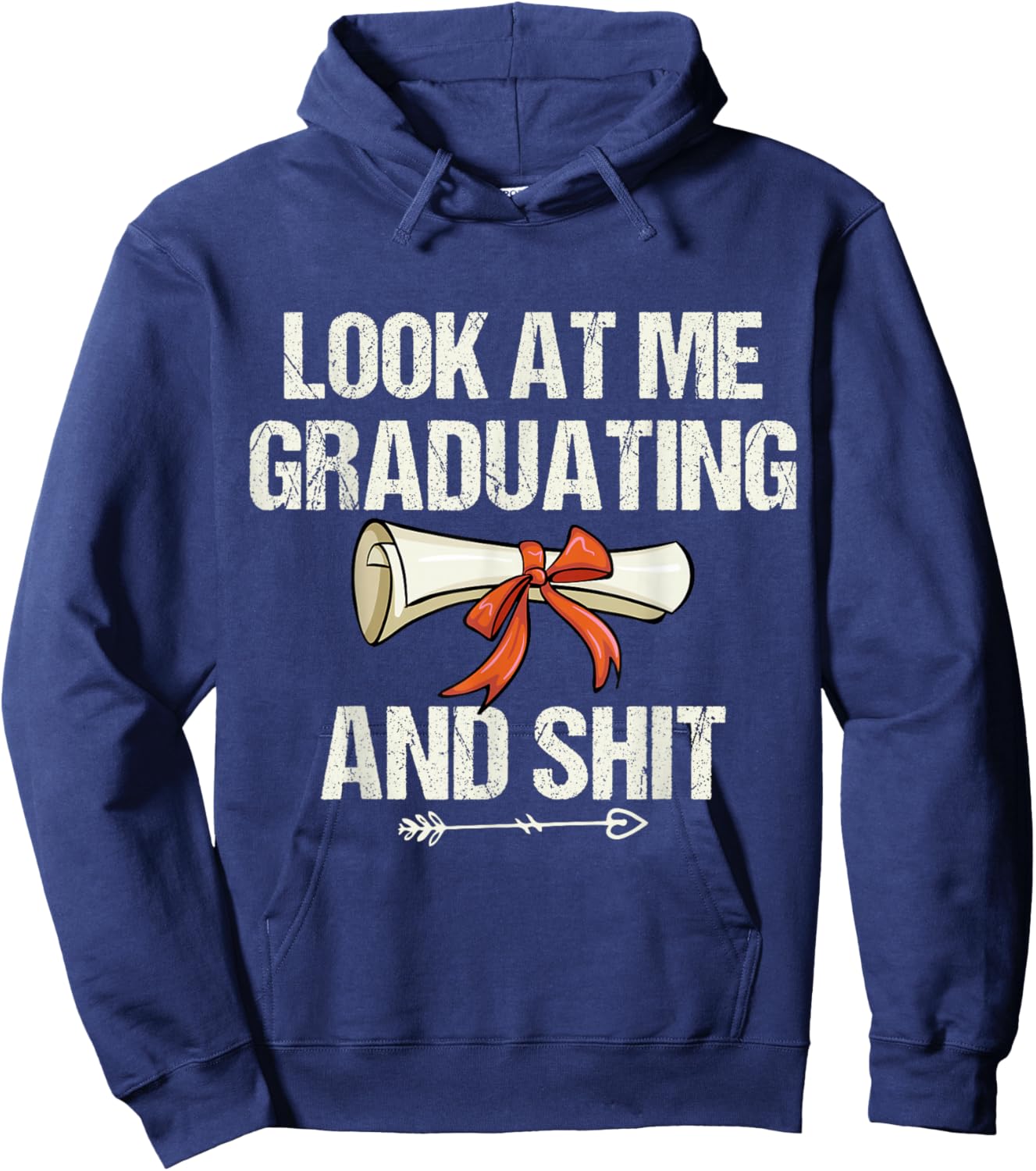 Look At Me Graduating and Shit Funny Graduation Hoodie - Hoodie | Navy