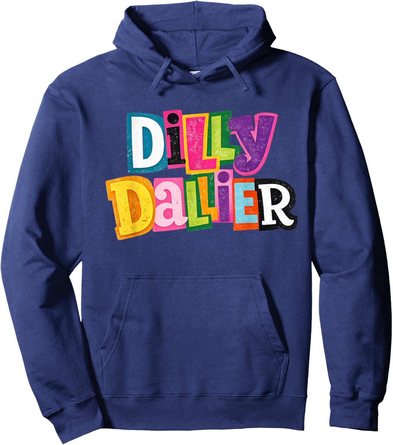 Dilly-Dallier Funny Dilly Dallying Hoodie - Hoodie | Navy