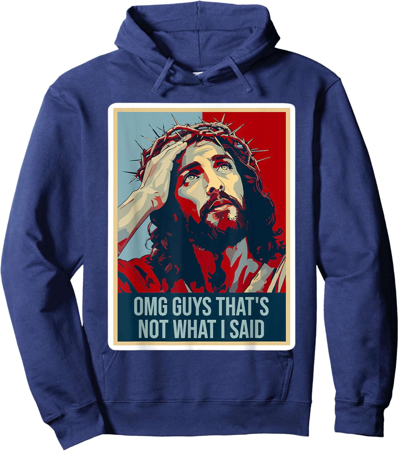 Omg Guys That's Not What I Said Funny Jesus Hoodie - Hoodie | Navy