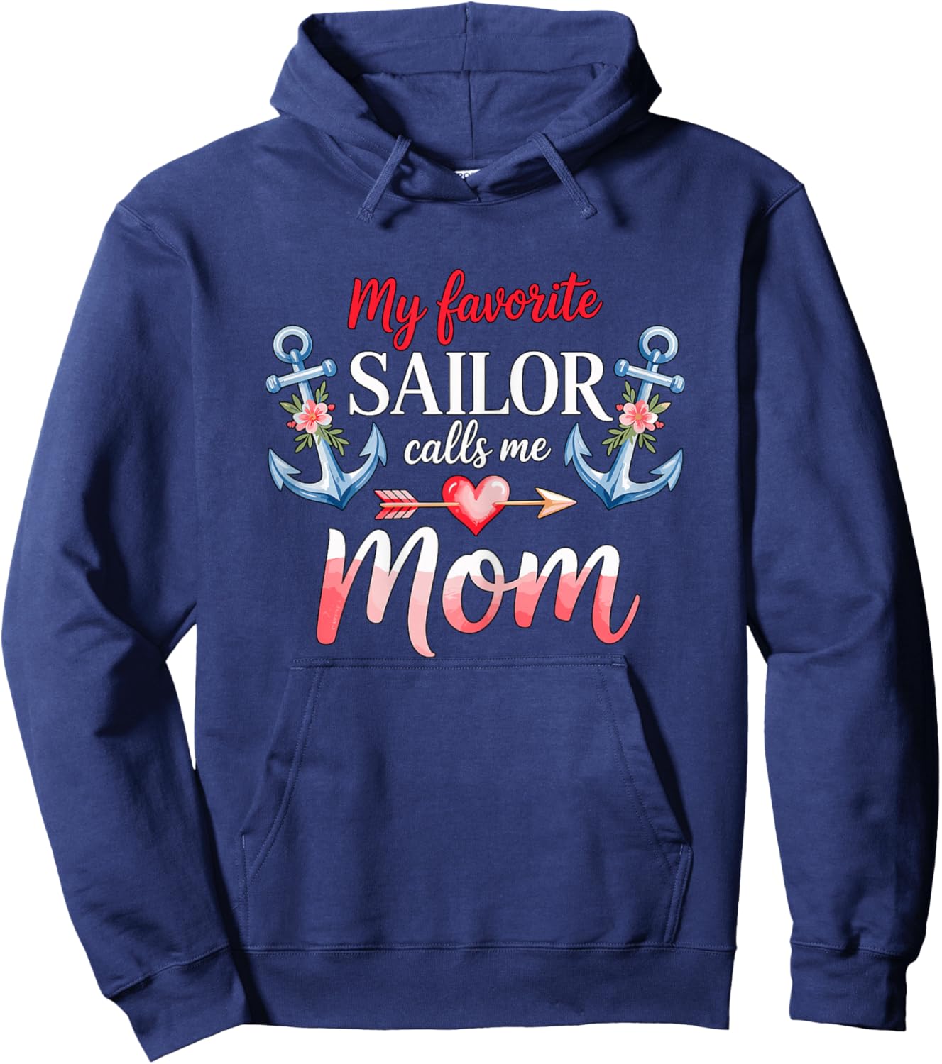 My Favorite Sailor Calls Me Mom Navy Hoodie - Hoodie | Navy