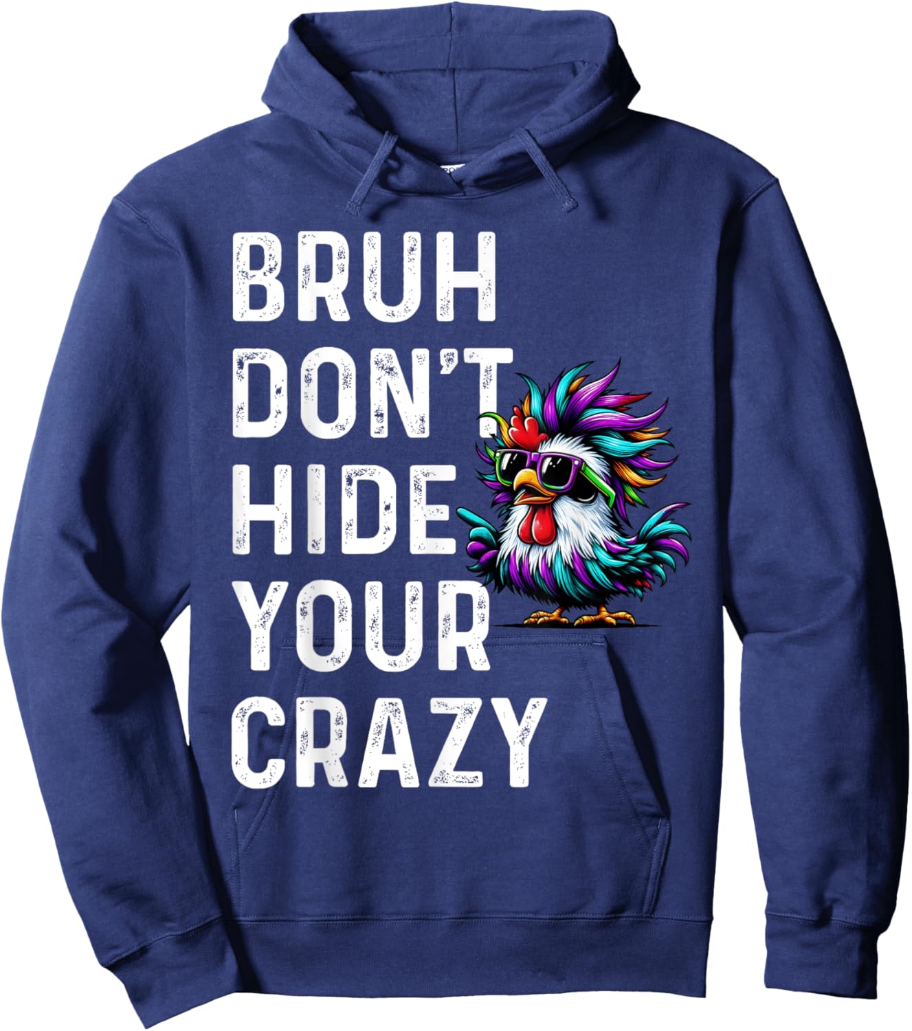 Don’t Hide Your Crazy funny Hoodie - Hoodie | Navy