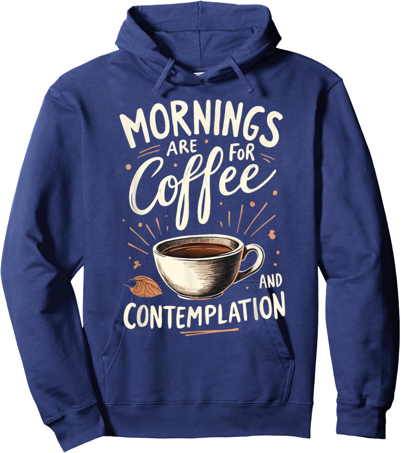 Mornings Are For Coffee And Contemplation Hoodie - Hoodie | Navy