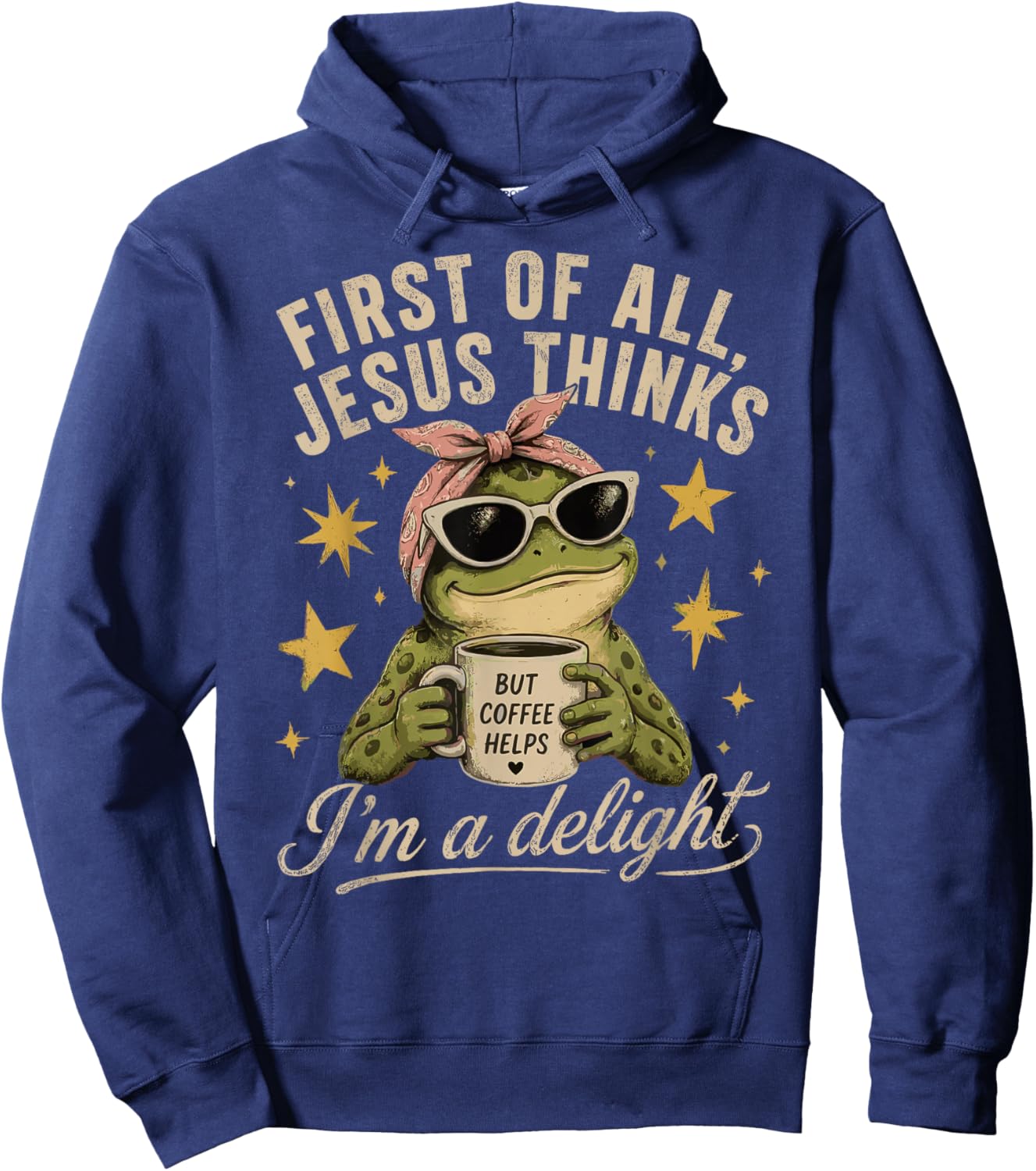 First of All Jesus Thinks I'm A Delight Hoodie - Hoodie | Navy