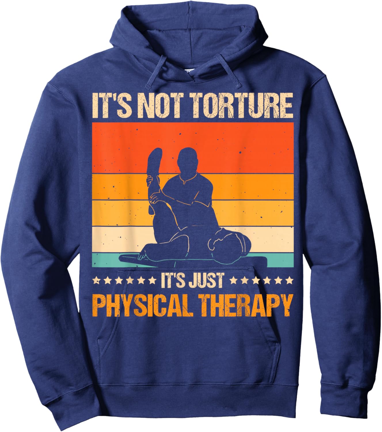 It's Not Torture It's Just Physical Therapy Hoodie - Hoodie | Navy