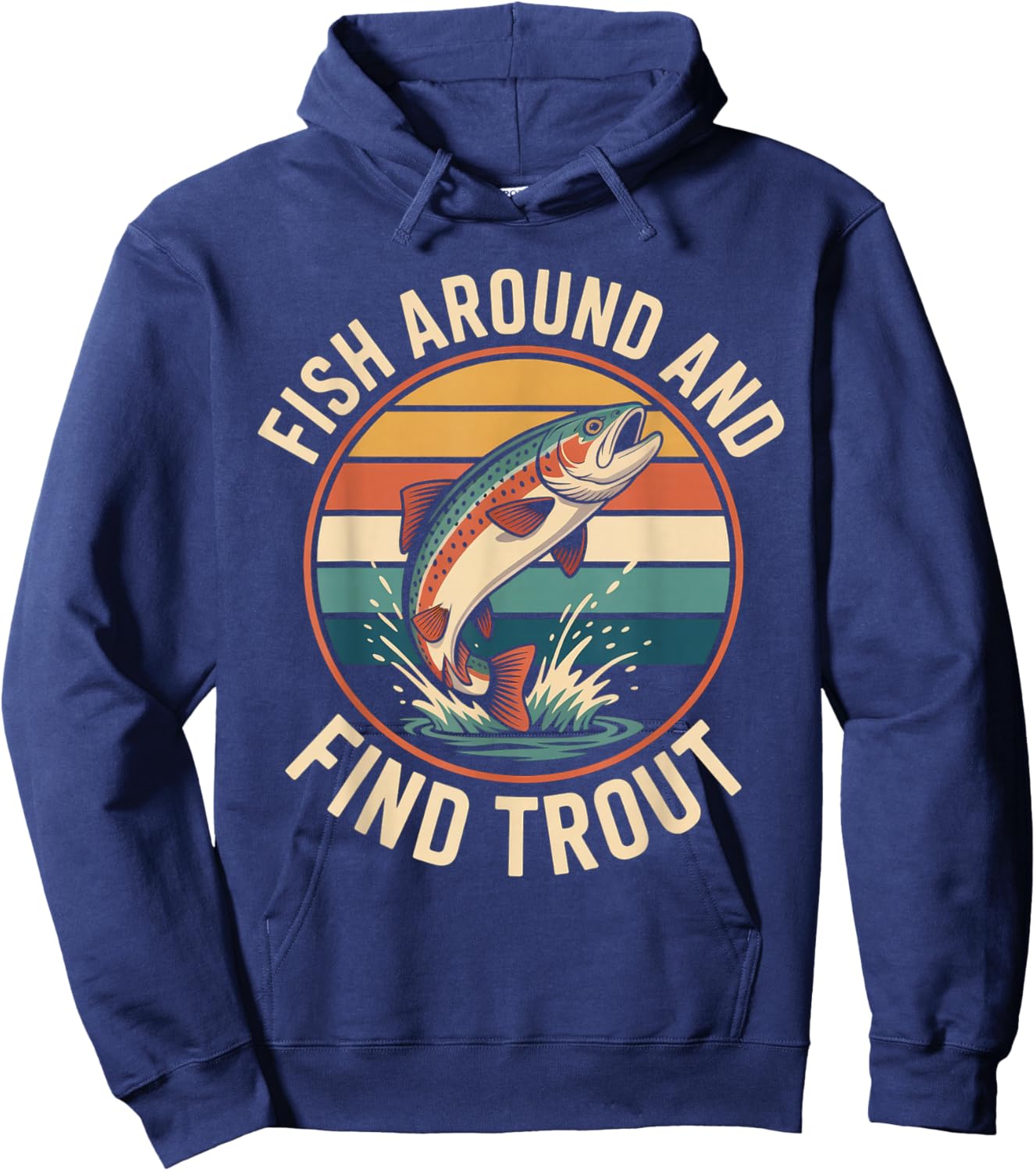 Fish Around and Find Trout Funny Retro Fishing Hoodie - Hoodie | Navy