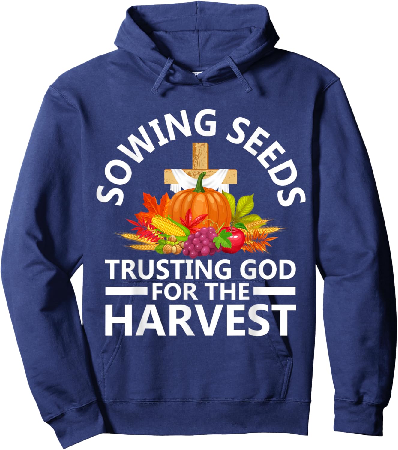 Sowing Seeds Trusting God For The Harvest Hoodie - Hoodie | Navy