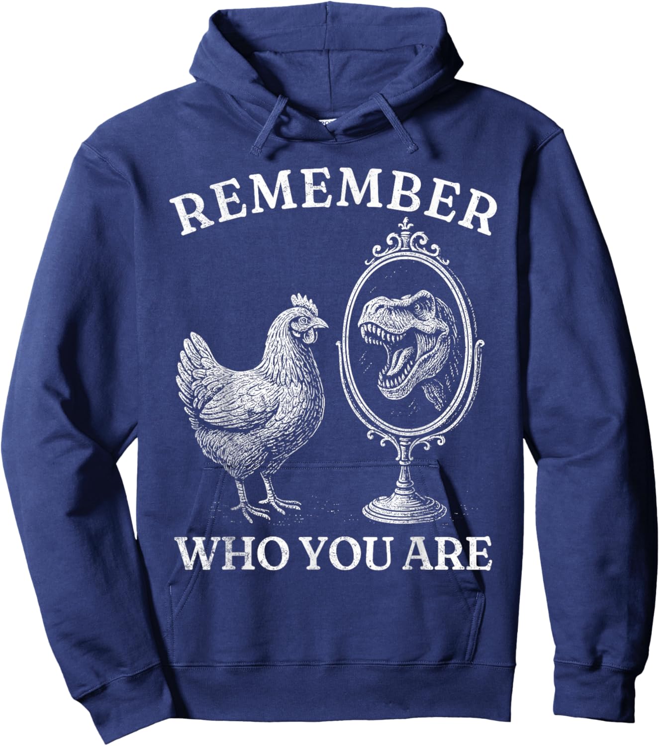Remember Who You are T Rex Chicken Hoodie - Hoodie | Navy