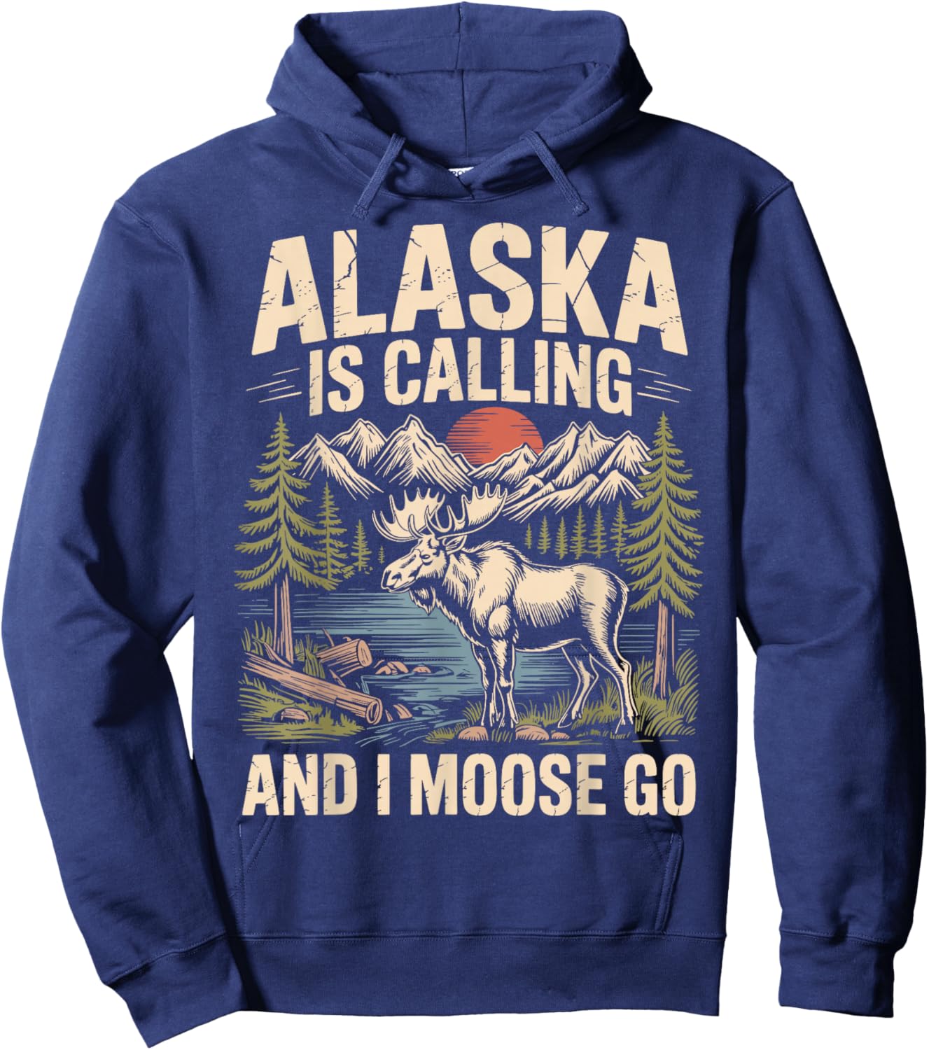 Alaska is Calling and I Moose Go Hoodie - Hoodie | Navy