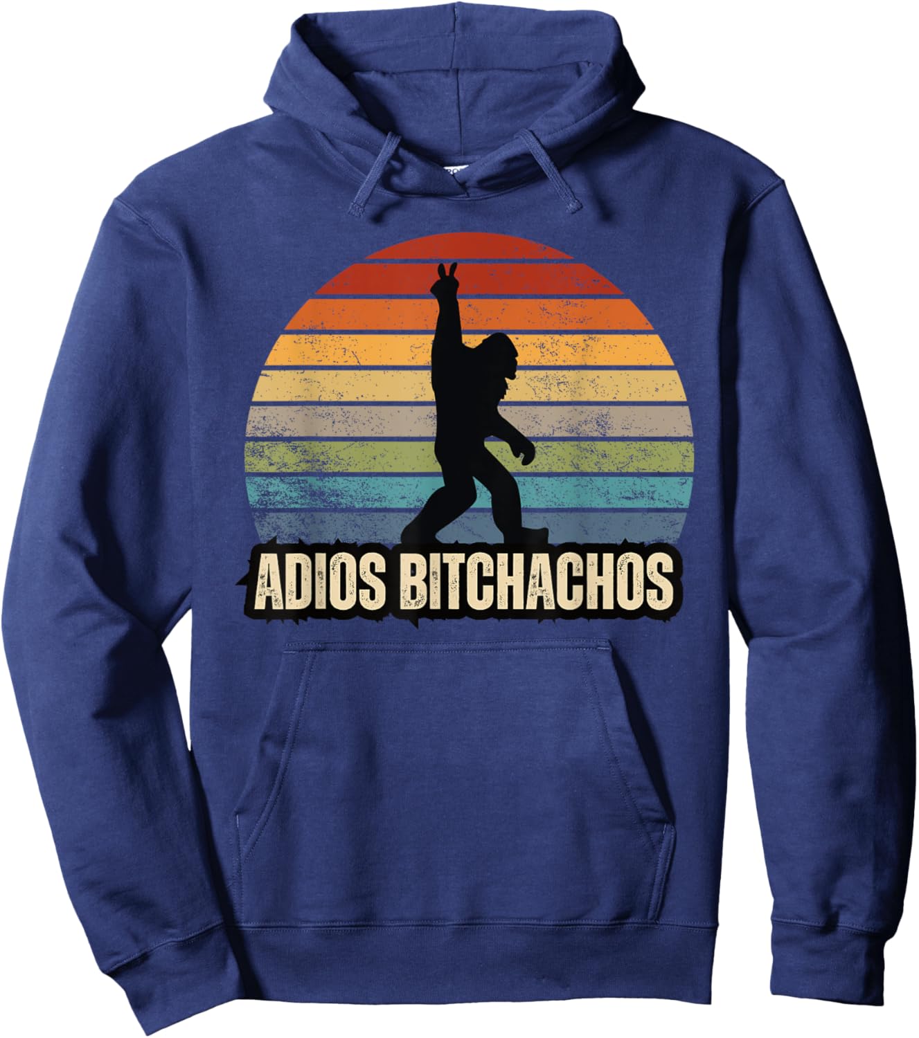 Adios Bitchachos Sasquatch BigFoot Funny Hoodie - Hoodie | Navy