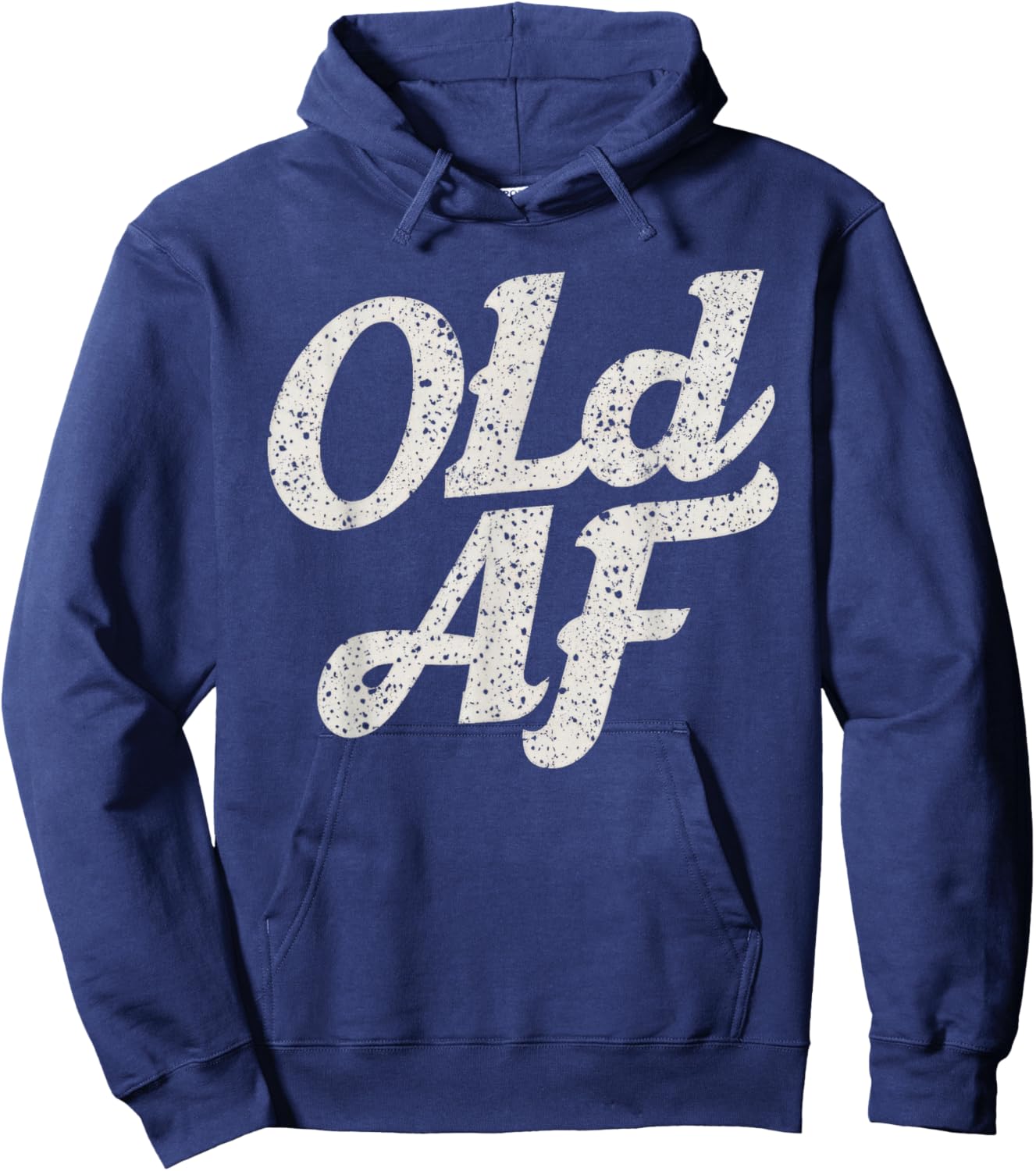 Old AF Funny Over The Hill Birthday Gag Hoodie - Hoodie | Navy