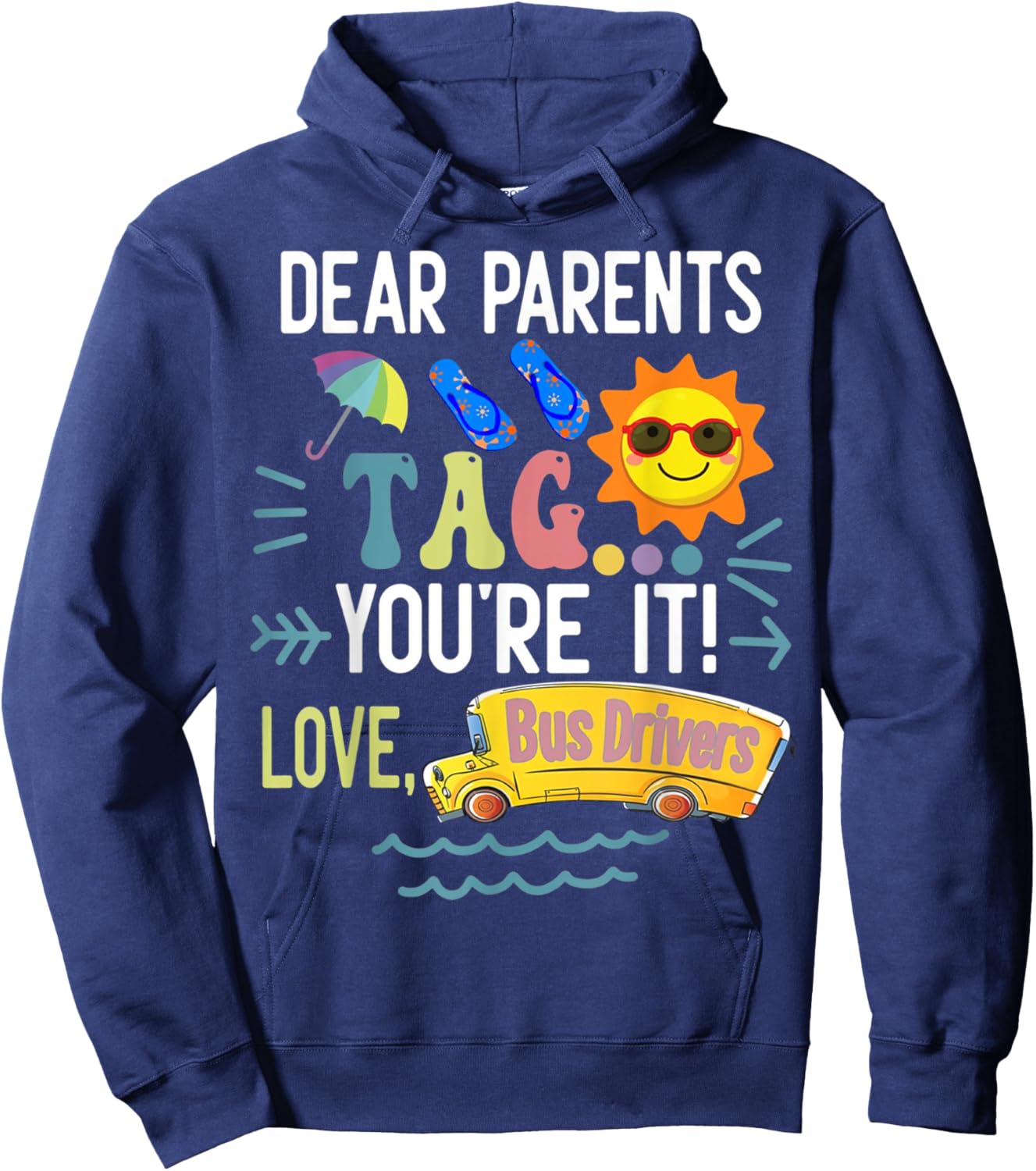 Cute Bus Drivers Dear Parents Tag You’re It Hoodie - Hoodie | Navy