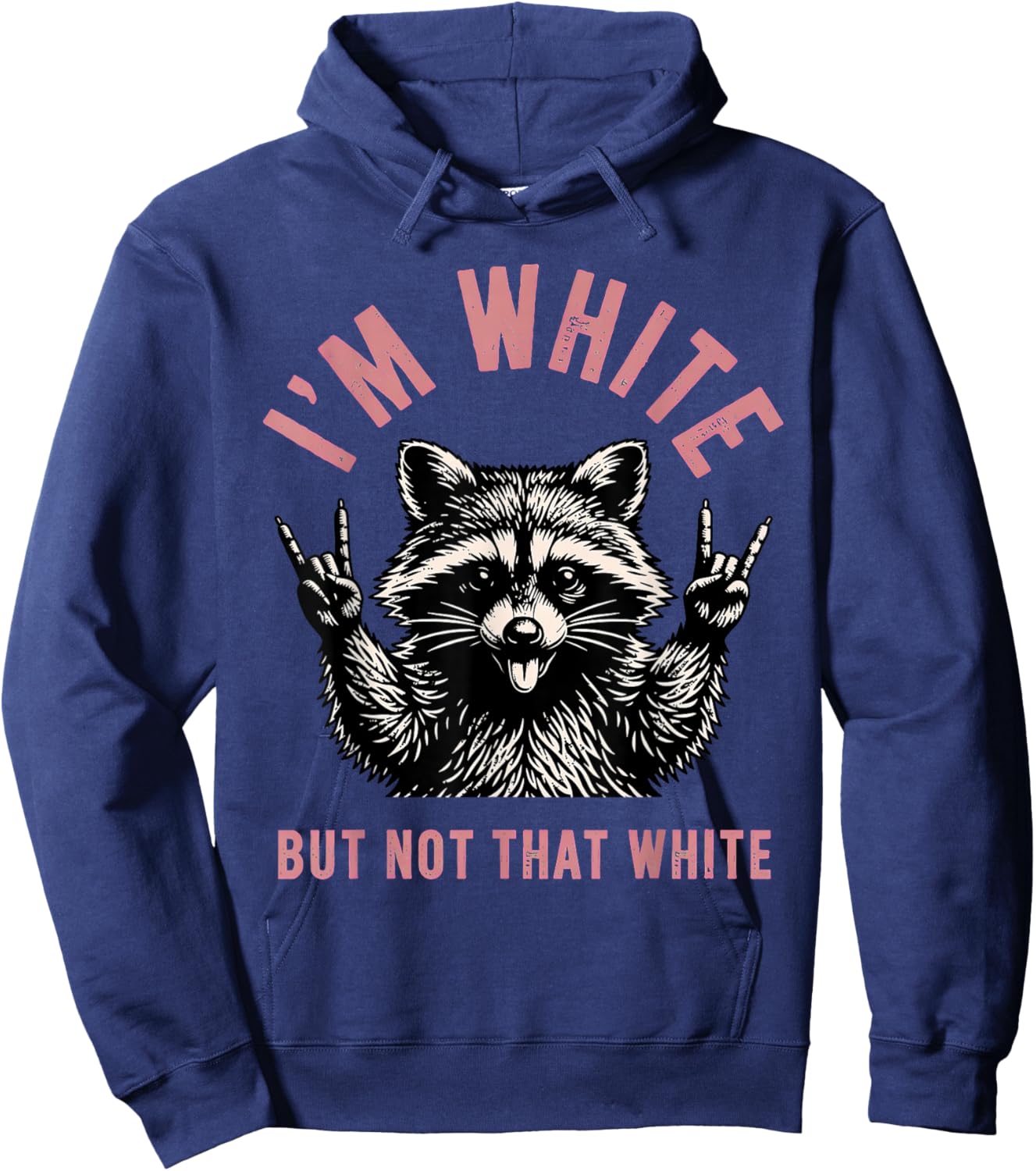 I’m White But Not that White Raccoon Hoodie - Hoodie | Navy