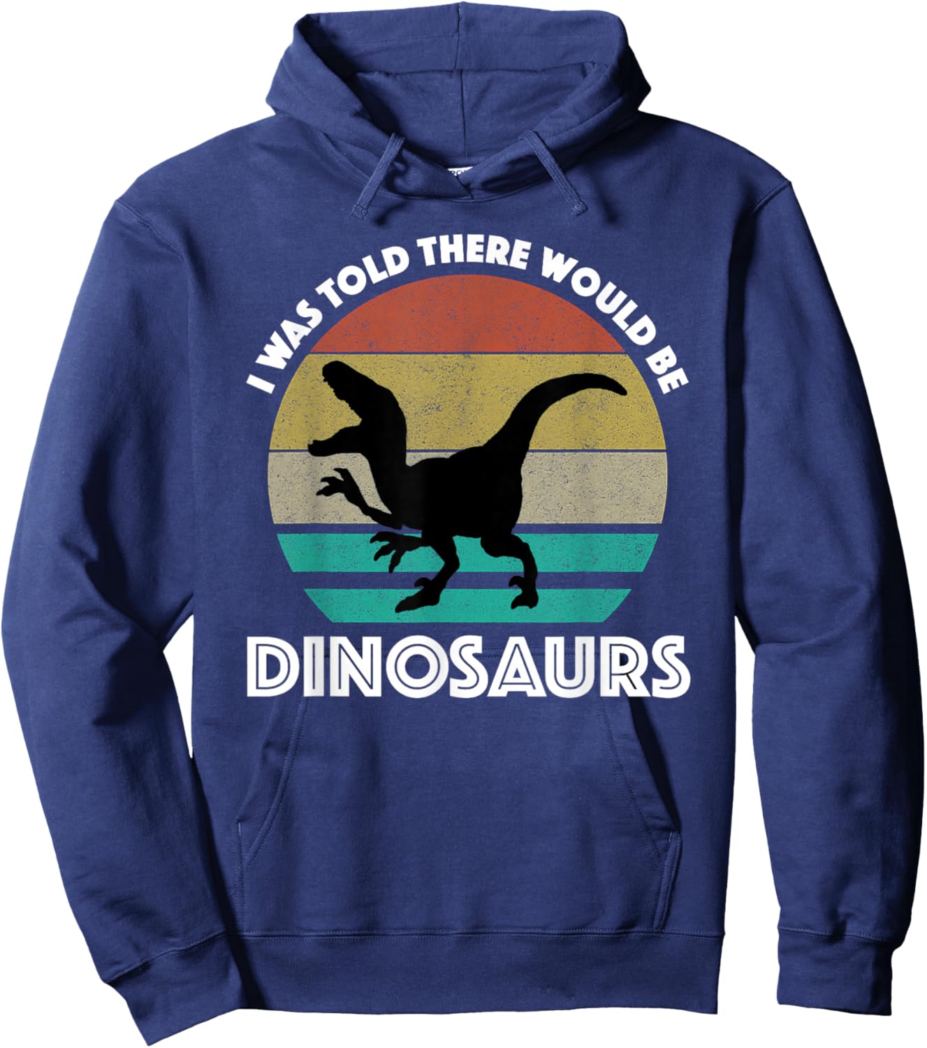 I was Told There Would Be Dinosaurs Hoodie - Hoodie | Navy