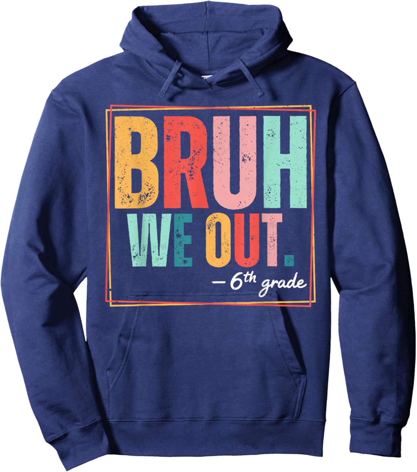 Last Day of School Bruh We Out Sixth Grade Kids Hoodie - Hoodie | Navy