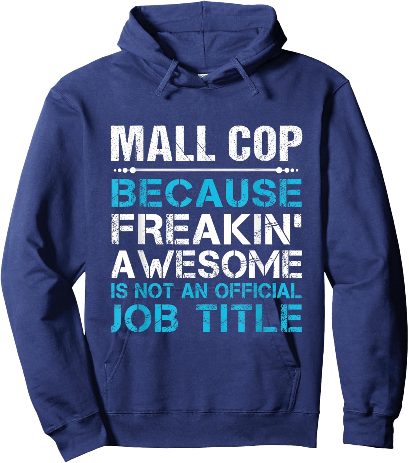 Mall Cop - Freaking Awesome Hoodie - Hoodie | Navy