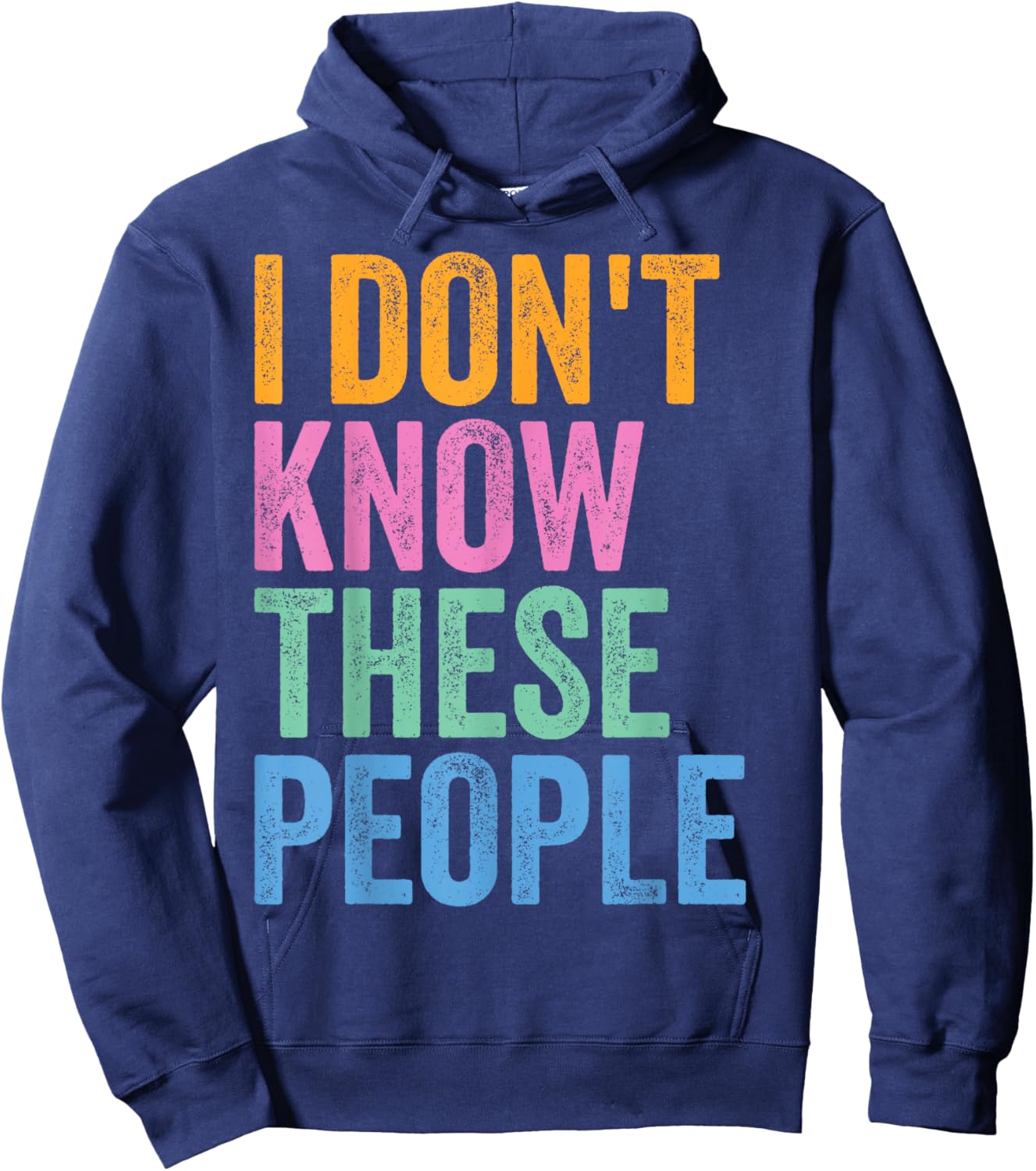 I Don’t Know These People Funny Family Reunion Hoodie - Hoodie | Navy