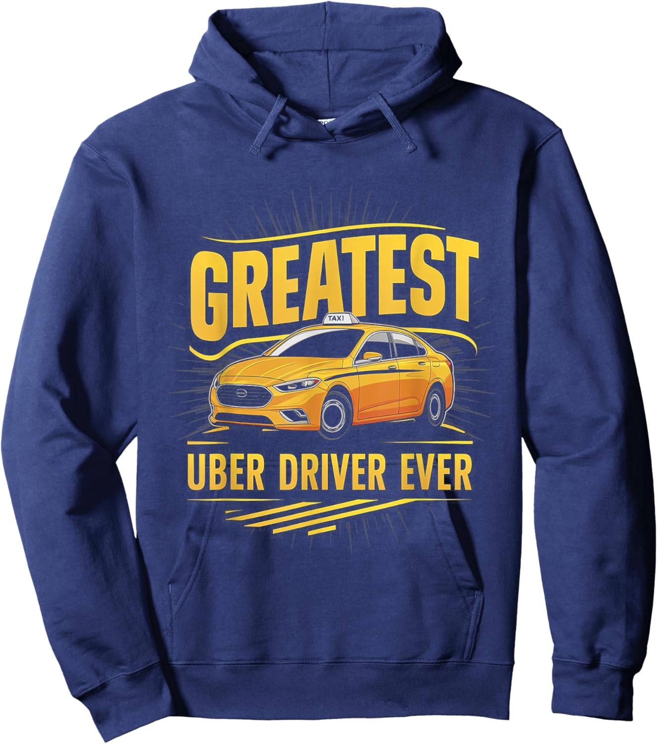 Greatest Uber Driver Ever Uber Driver Funny Hoodie - Hoodie | Navy