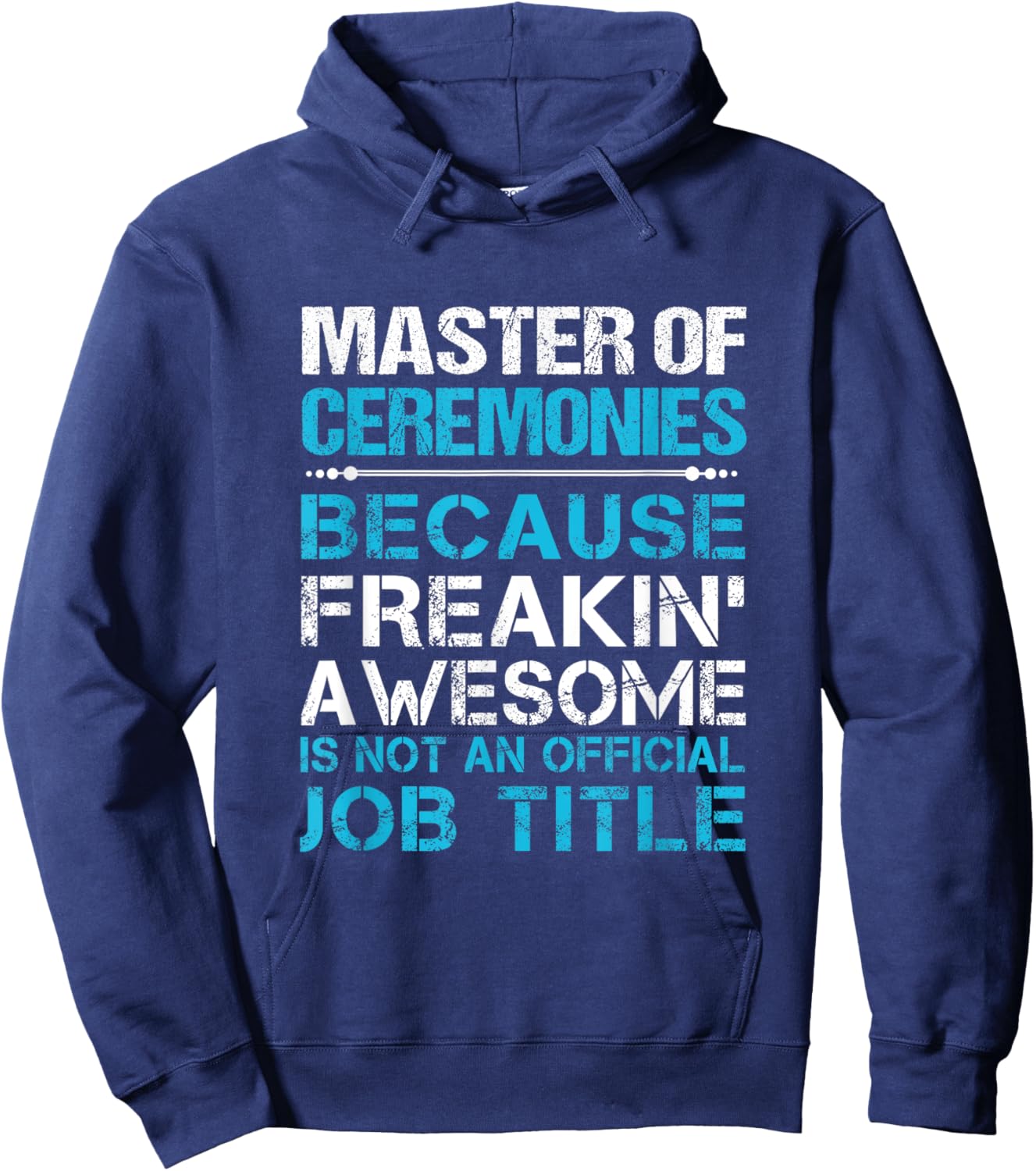 Master Of Ceremonies - Freaking Awesome Hoodie - Hoodie | Navy
