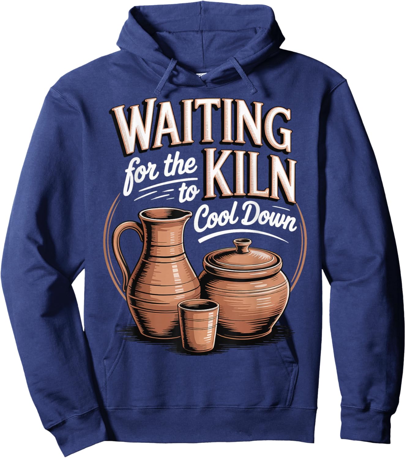Waiting For The Kiln To Cool Down Hoodie - Hoodie | Navy