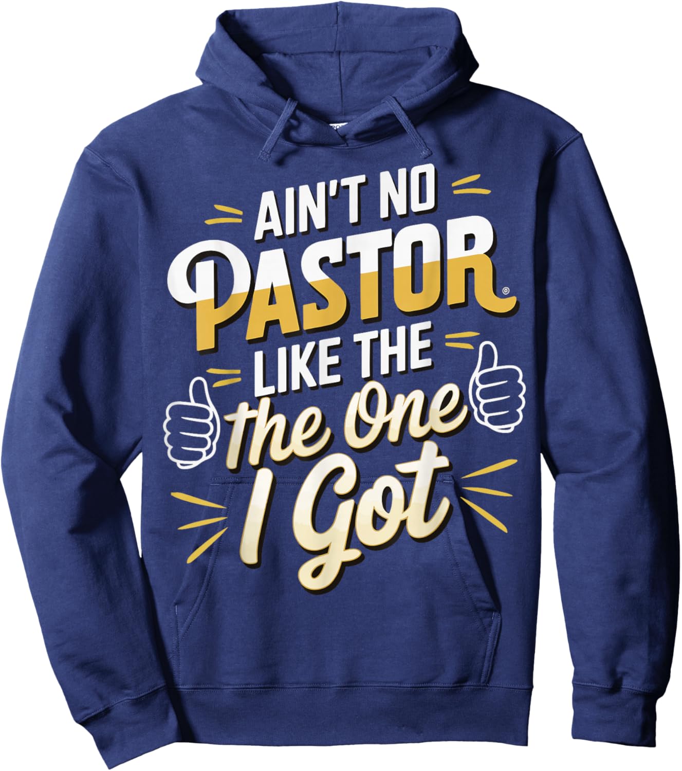 Ain't No Pastor Like The One I Got Hoodie - Hoodie | Navy