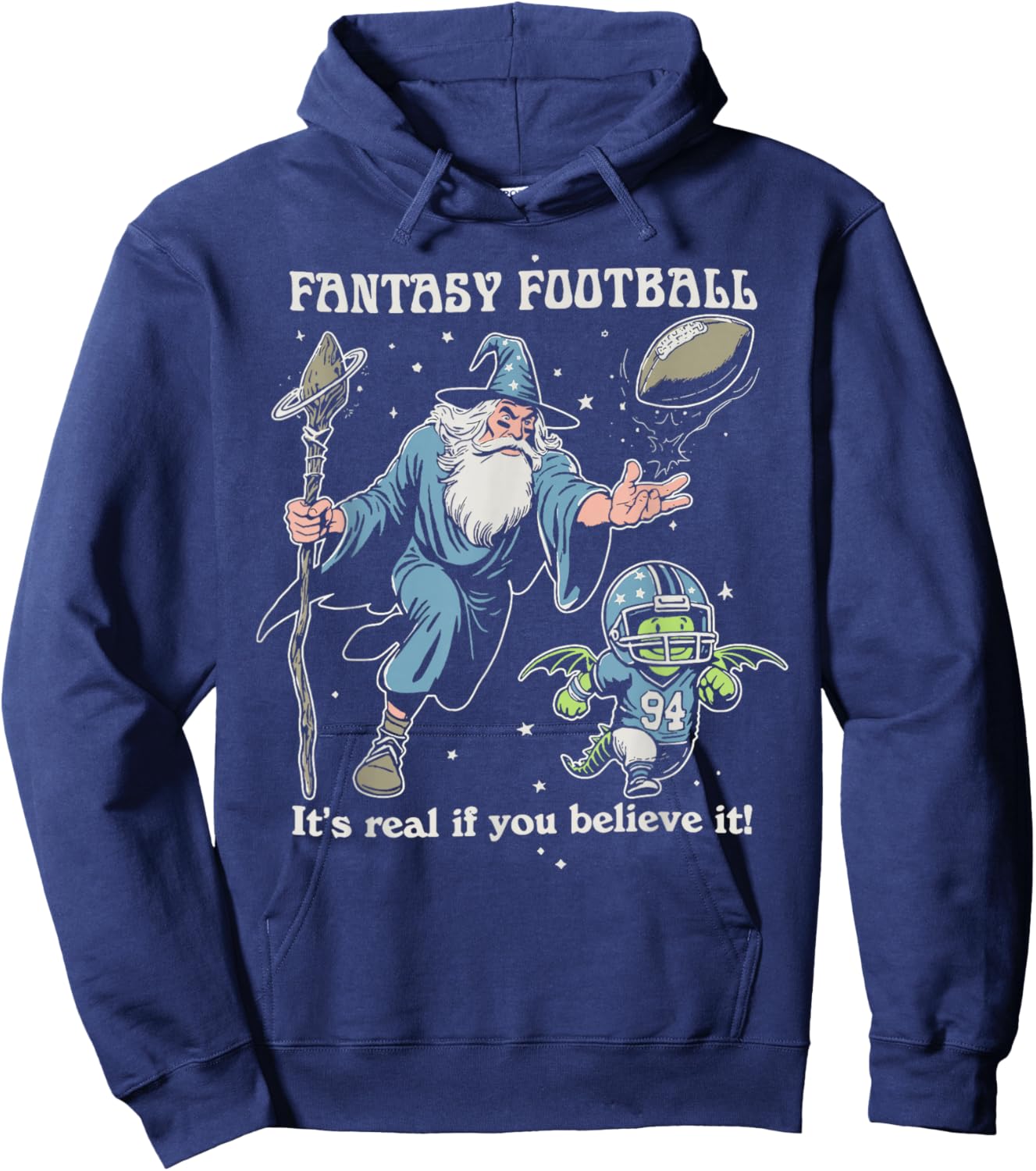 Fantasy Football It's Real of You Believe It Hoodie - Hoodie | Navy