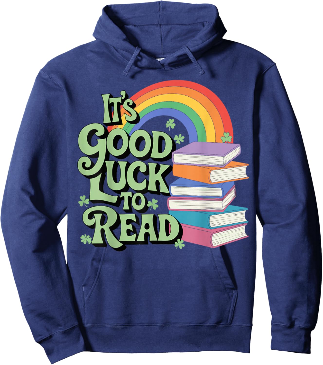 It's A Good Luck To Read St Patricks Day Hoodie - Hoodie | Navy