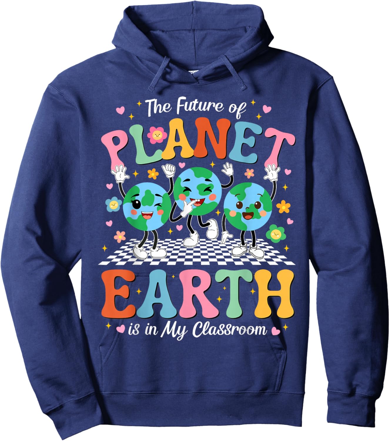 The Future of Planet Earth is in My Classroom Hoodie - Hoodie | Navy
