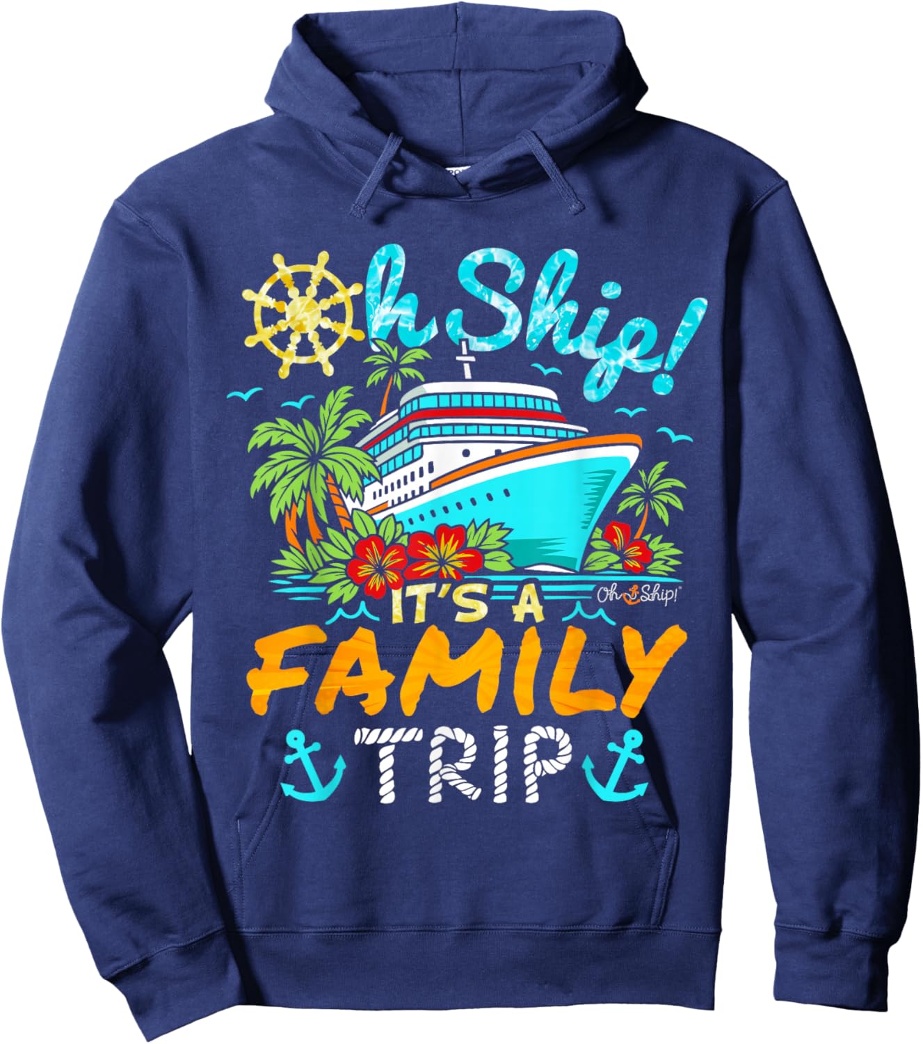 Oh Ship It’s a Family Trip Family Cruise Hoodie - Hoodie | Navy