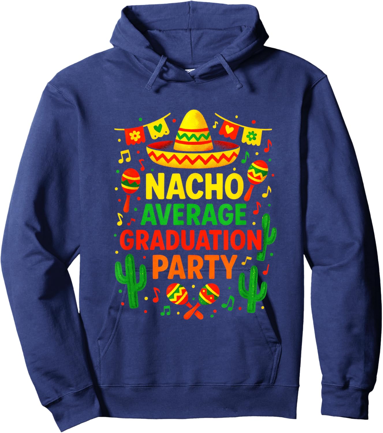 Nacho Average Graduation Party - Mexican Fiesta Hoodie - Hoodie | Navy