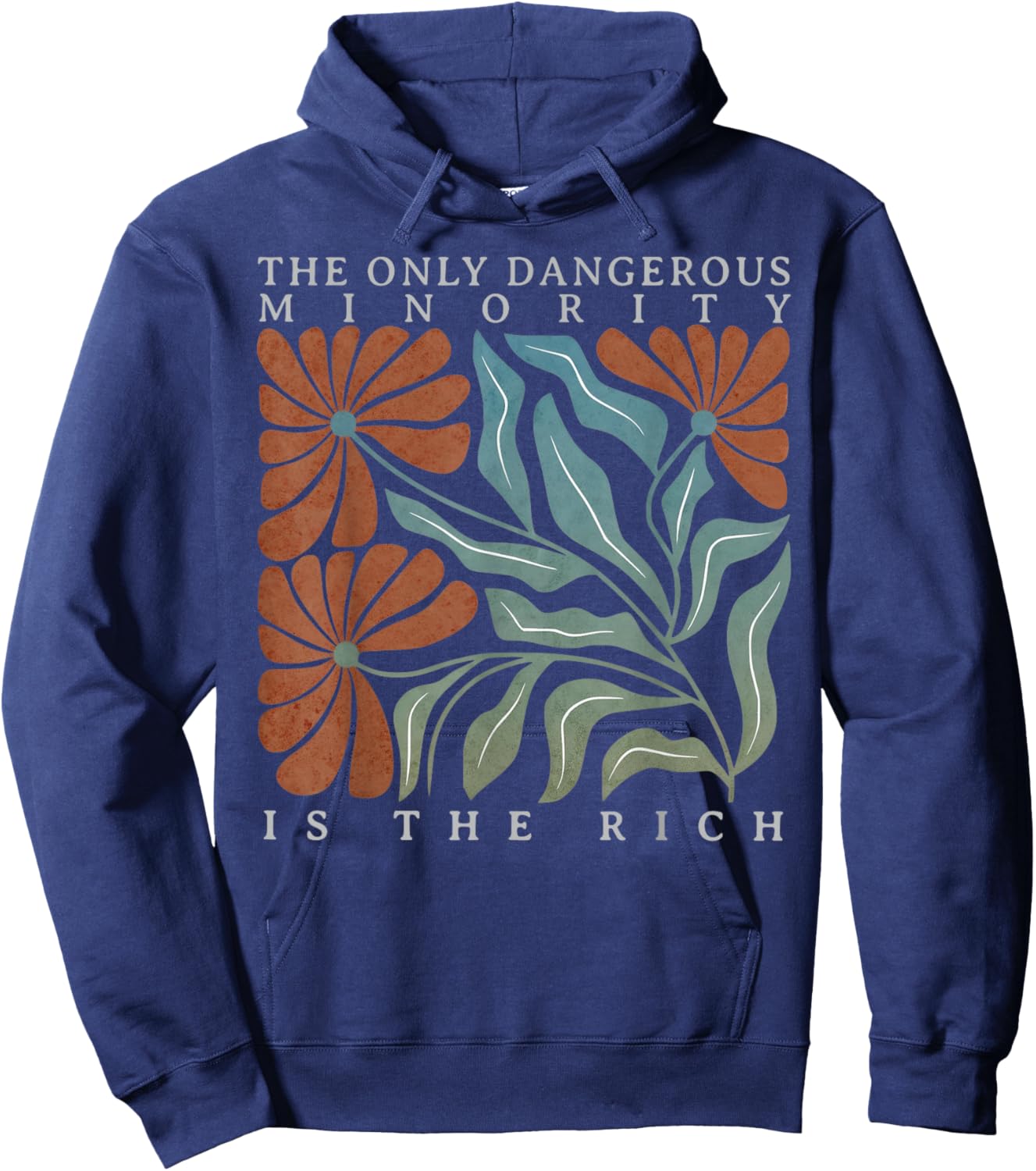 The Only Dangerous Minority is The Rich Hoodie - Hoodie | Navy