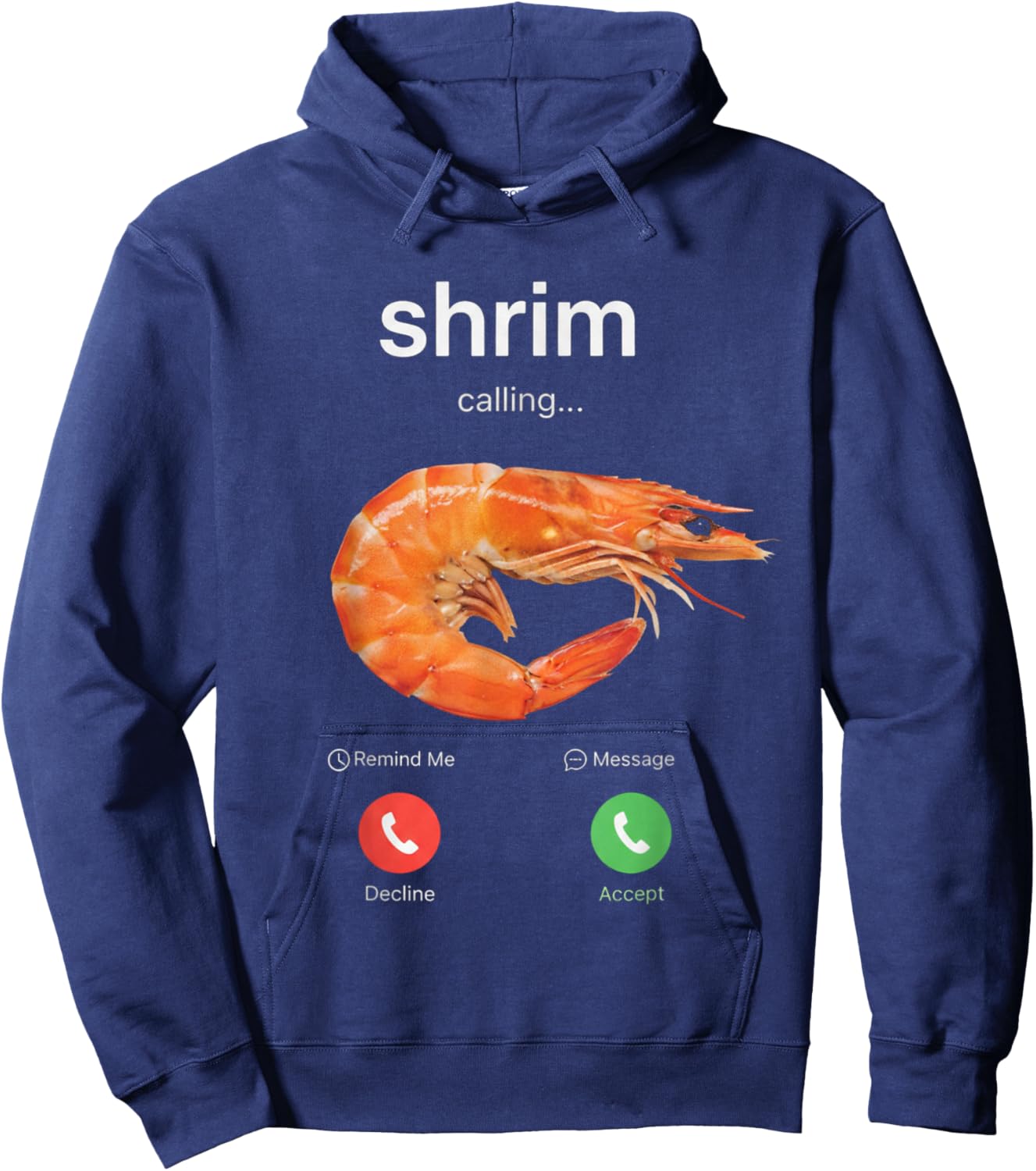 Shrimp Calling Funny Meme Shrim Hoodie - Hoodie | Navy