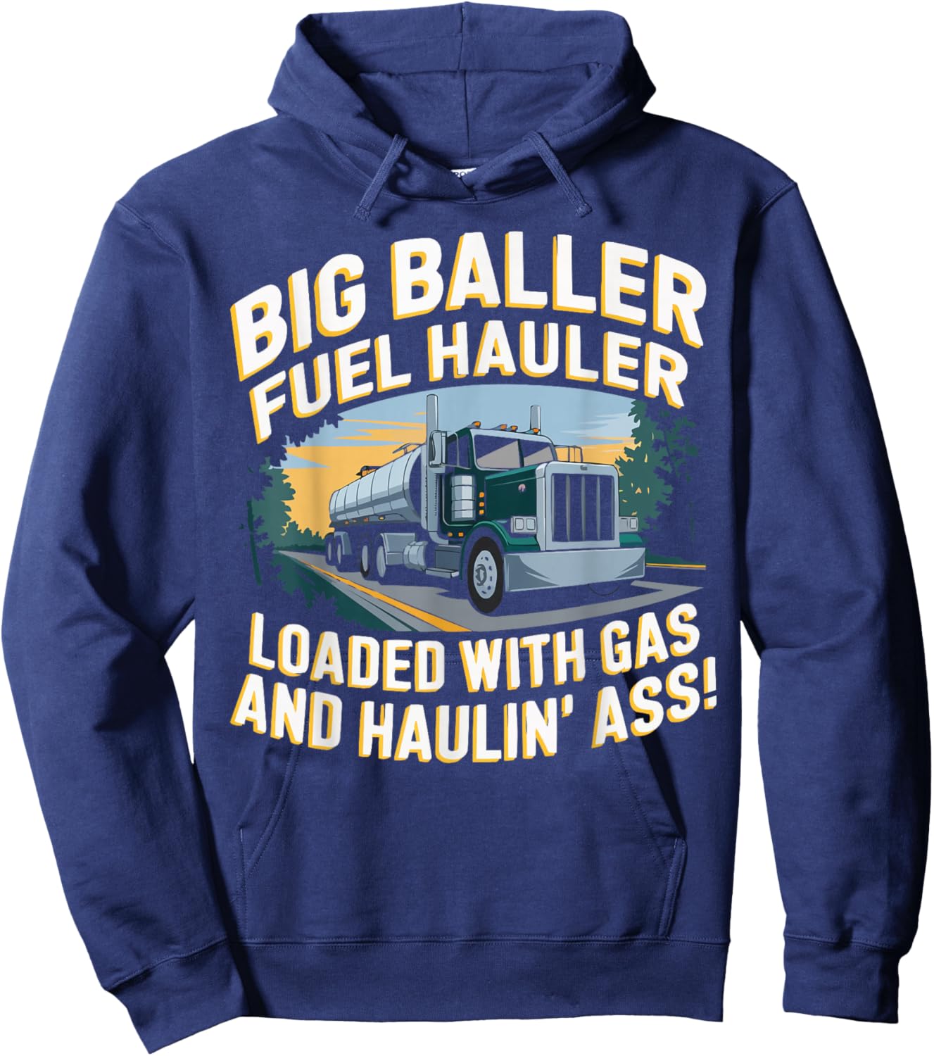 Big Baller Fuel Hauler Loaded With Gas Hoodie - Hoodie | Navy