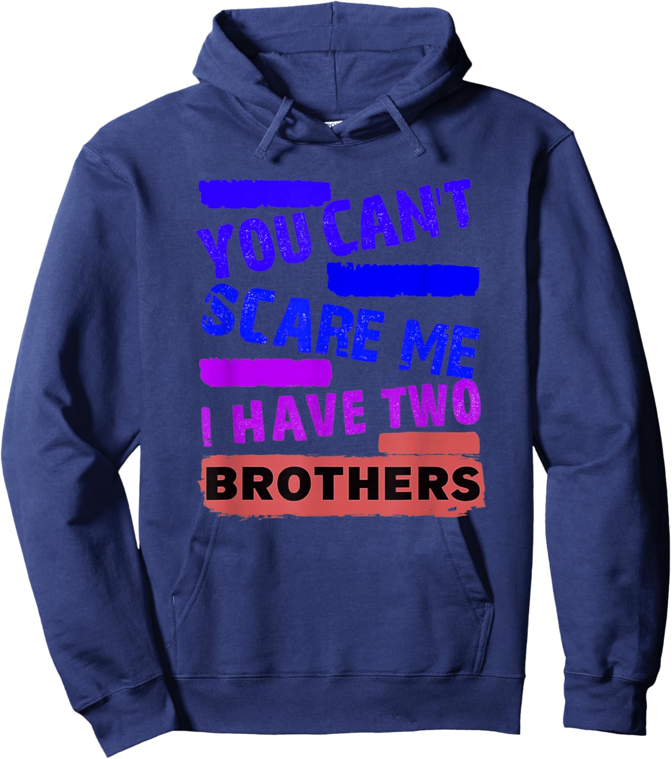 You Can't Scare Me I Have Two Brothers Hoodie - Hoodie | Navy