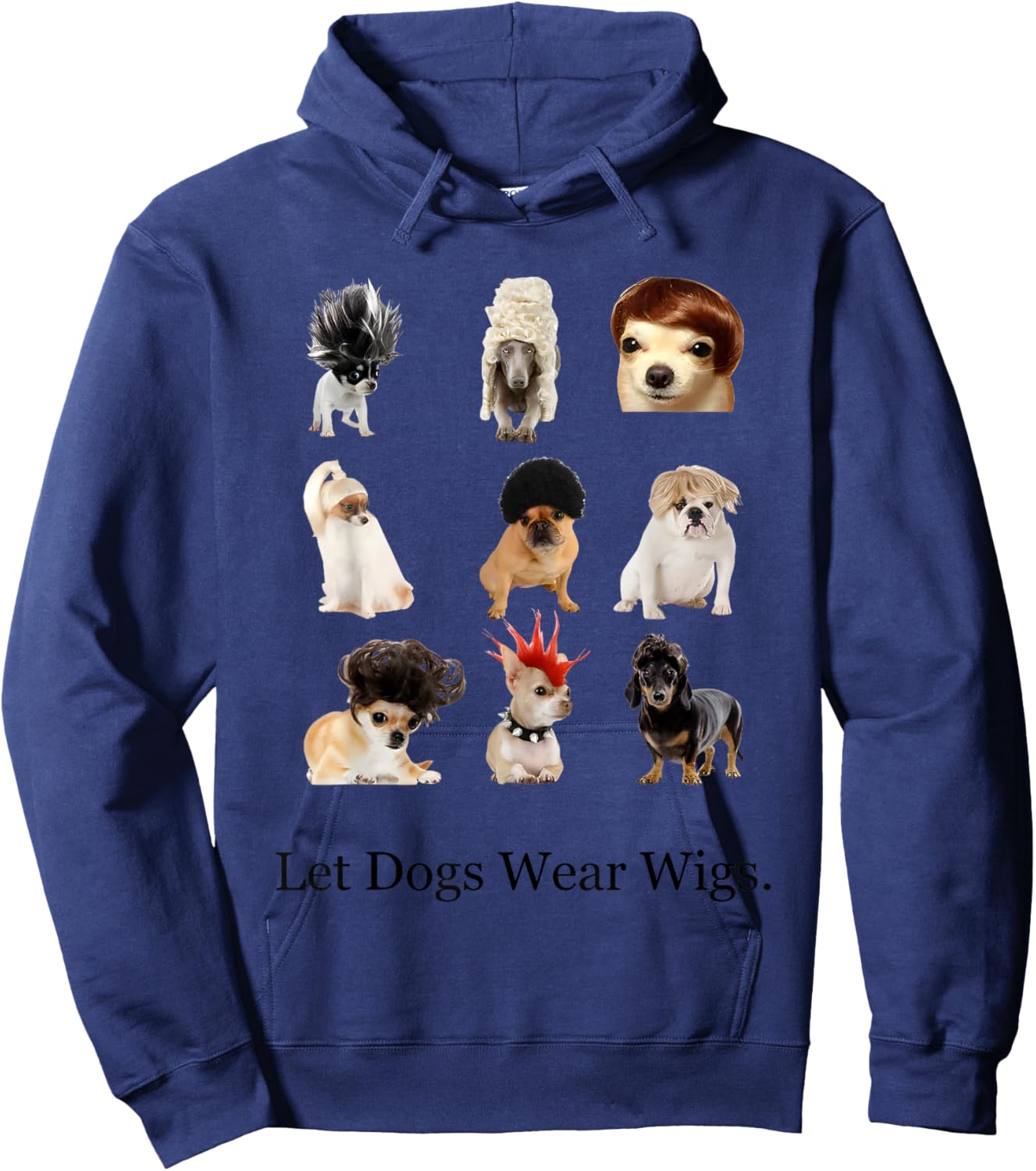 Let Dogs Wear Wigs Funny Women Hoodie - Hoodie | Navy