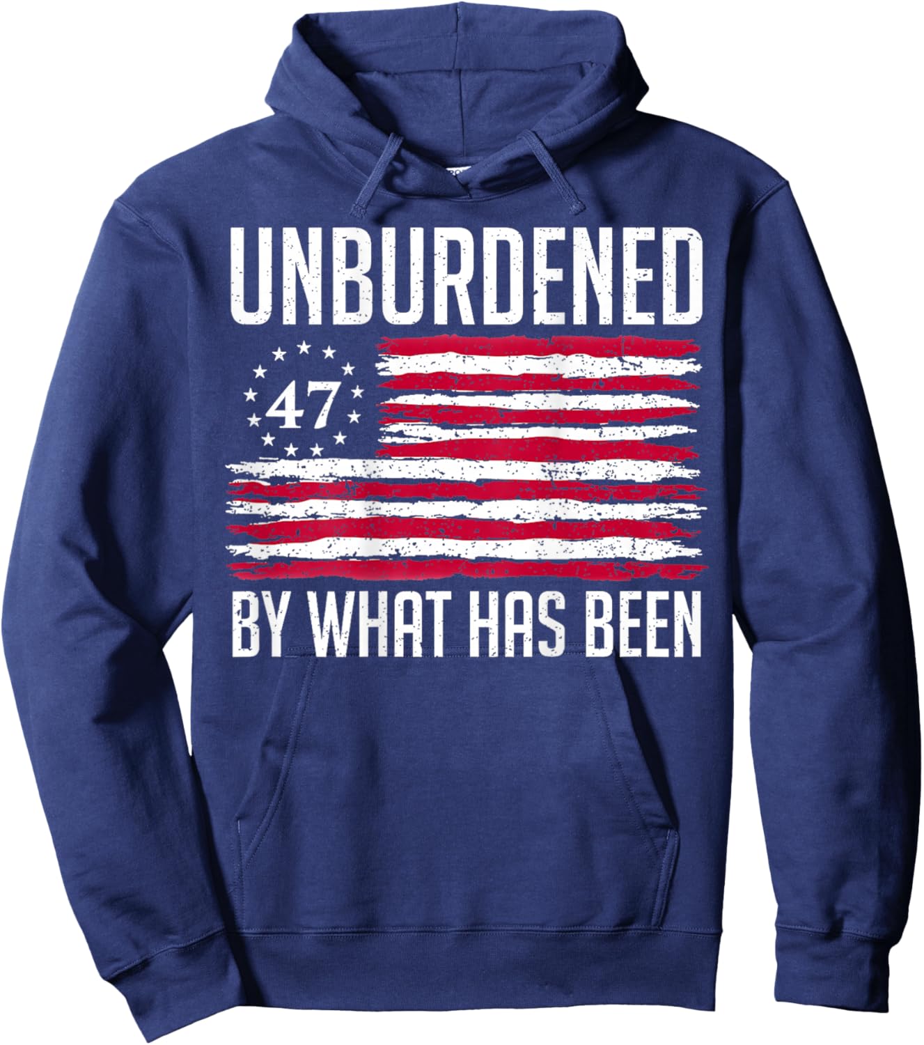 Unburdened By What Has Been 47 America Flag Hoodie - Hoodie | Navy