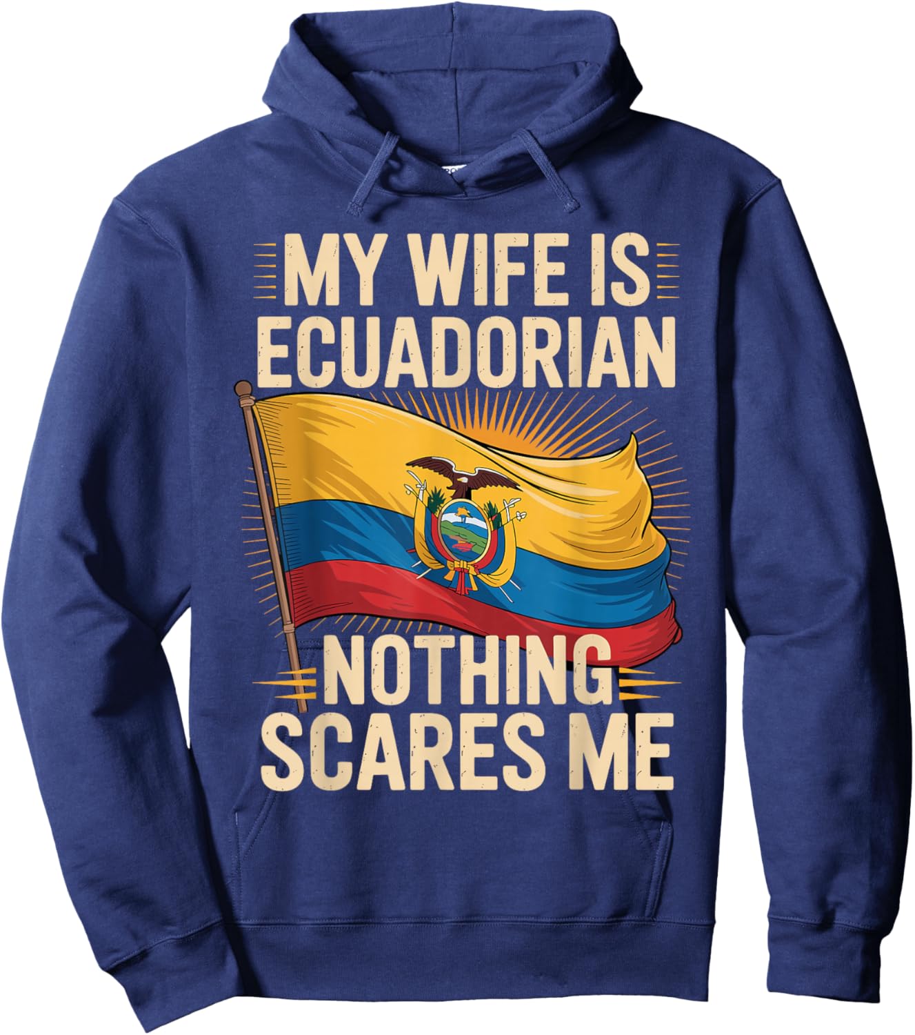 My Wife is Ecuadorian Nothing Scares Me Hoodie - Hoodie | Navy