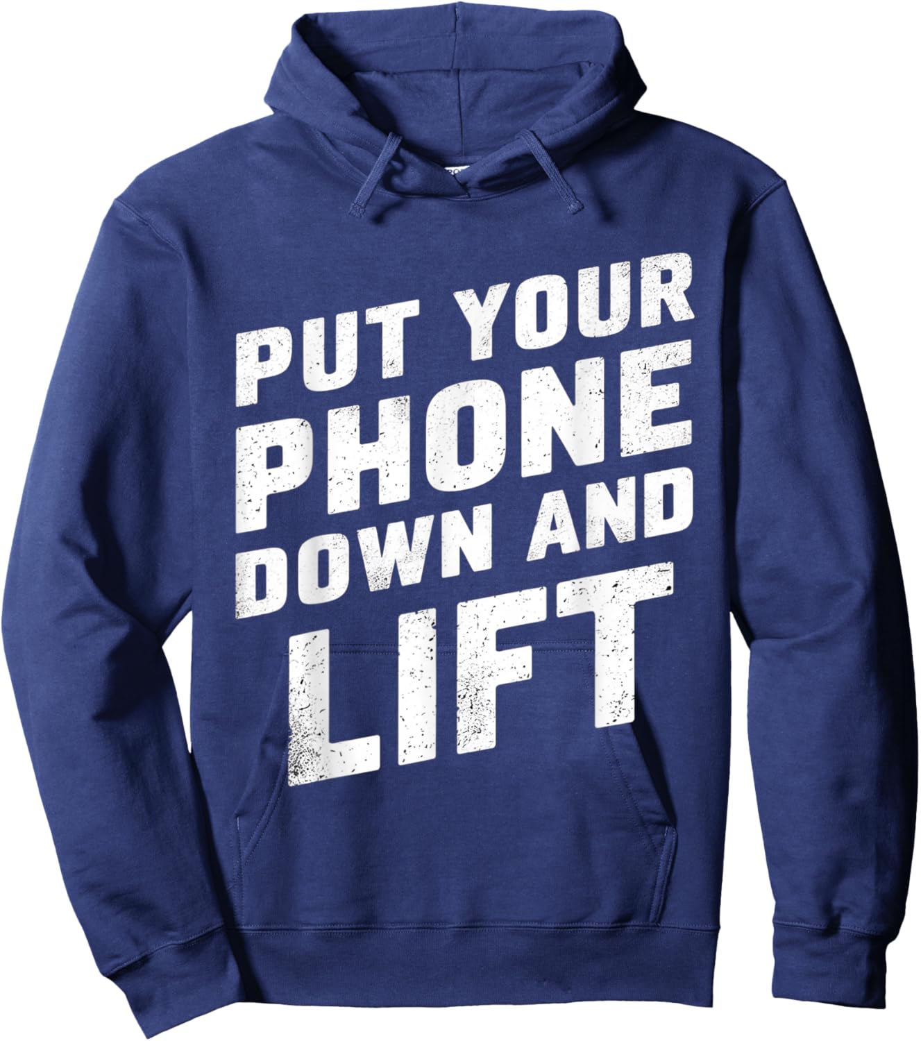 Put Your Phone Down And Lift Hoodie - Hoodie | Navy