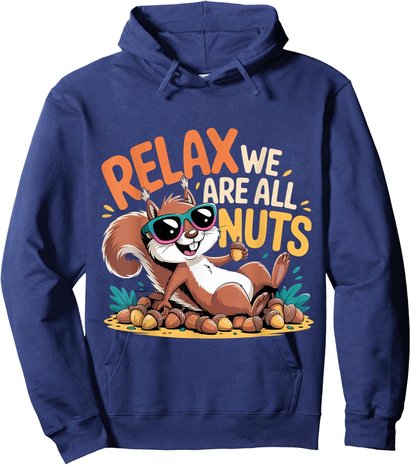 Relax We are All Nuts Nutty Trending Meme Hoodie - Hoodie | Navy