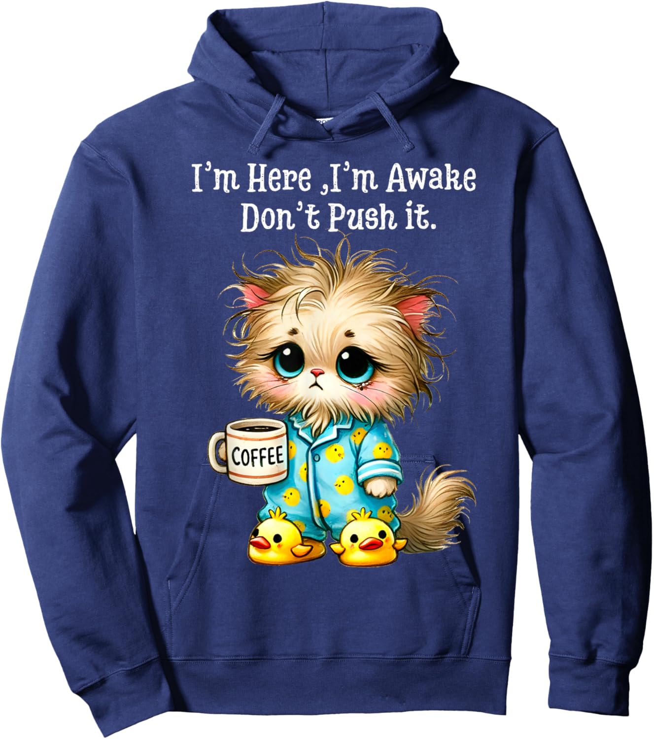 I'm Here I'm Awake Don't Push It Hoodie - Hoodie | Navy