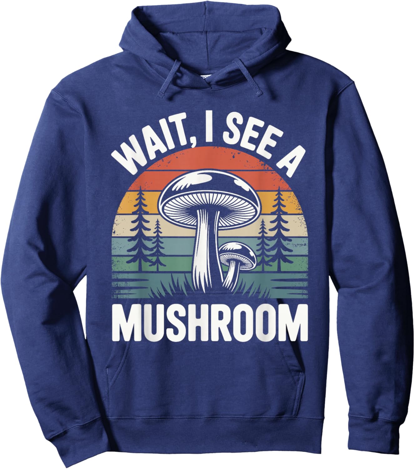 Wait, I See a Mushroom Hoodie - Hoodie | Navy