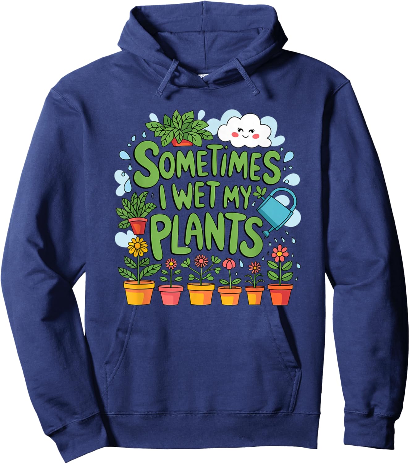 Sometimes I Wet My Plants Hoodie - Hoodie | Navy