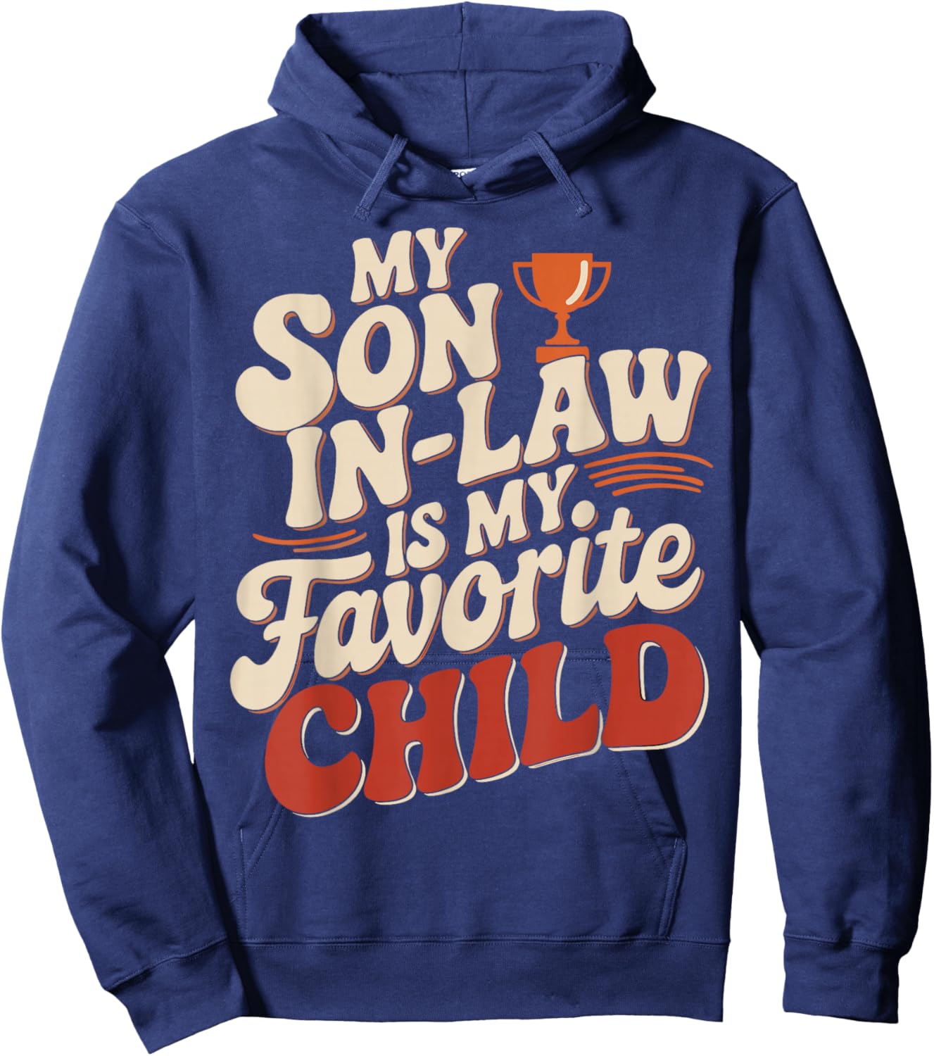 My Son In Law Is My Favorite Child Design Hoodie - Hoodie | Navy